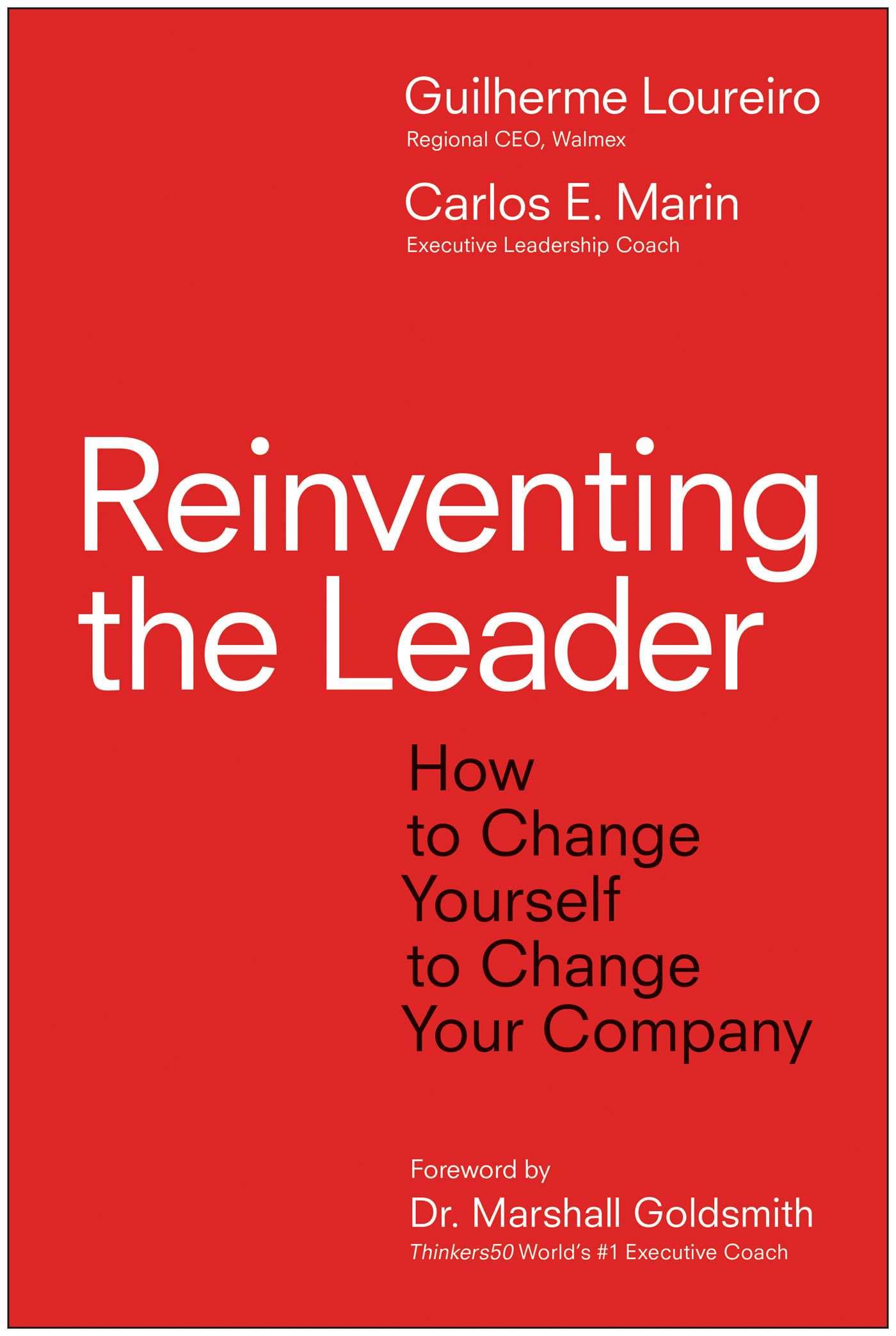 Reinventing the Leader: How to Change Yourself to Change Your Company Business, Finance & Career