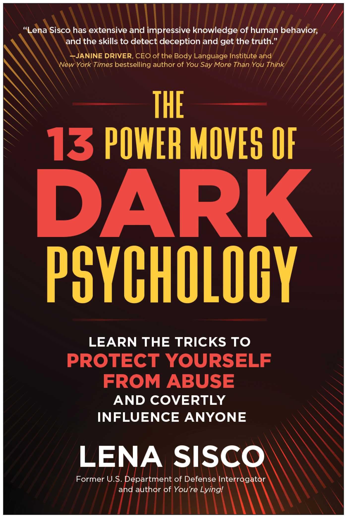 The 13 Power Moves of Dark Psychology: Learn the Tricks to Protect Yourself from Abuse and Covertly Influence Anyone Business, Finance & Career