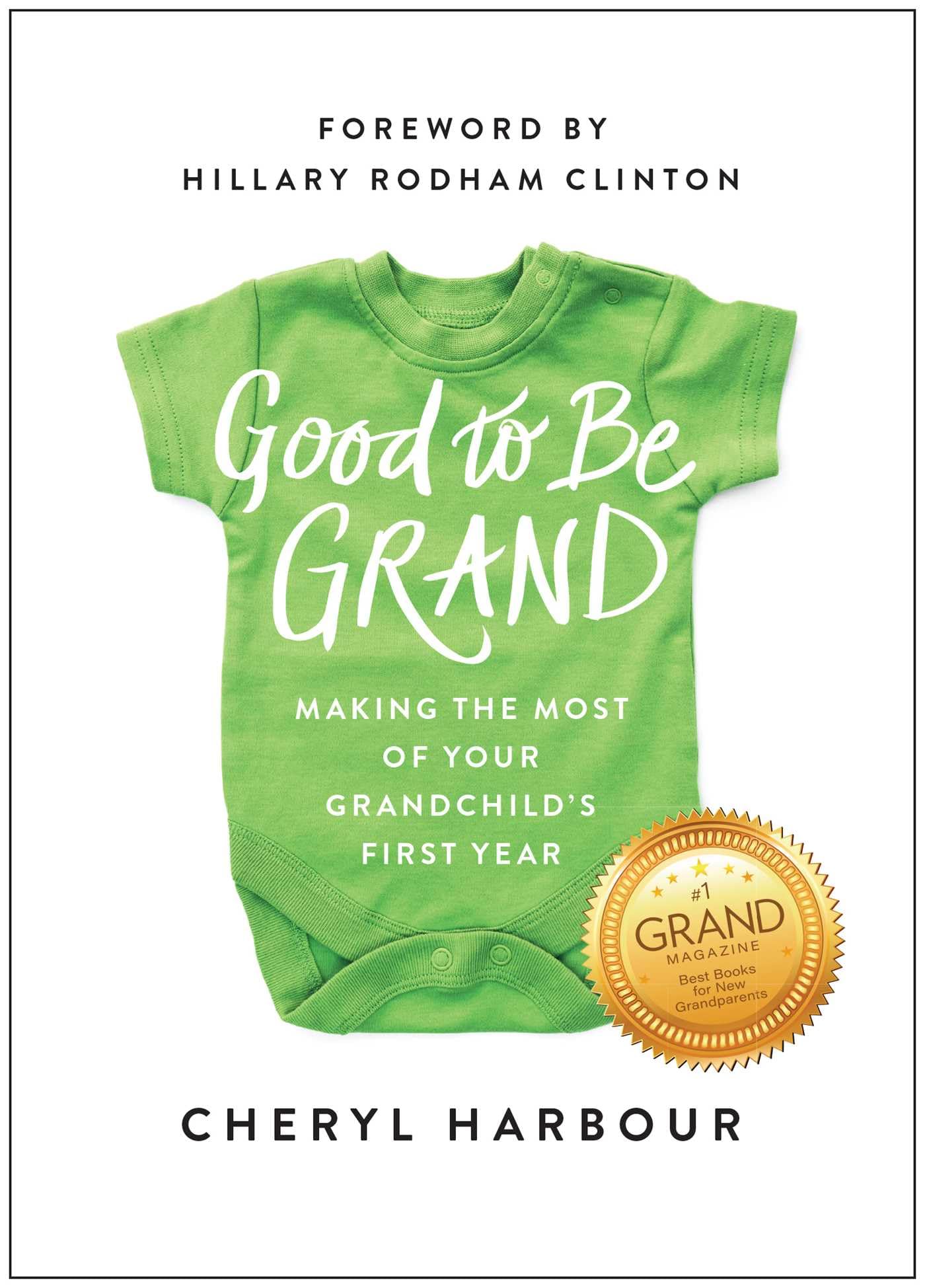 Good to Be Grand: Making the Most of Your Grandchild's First Year Parents & Children