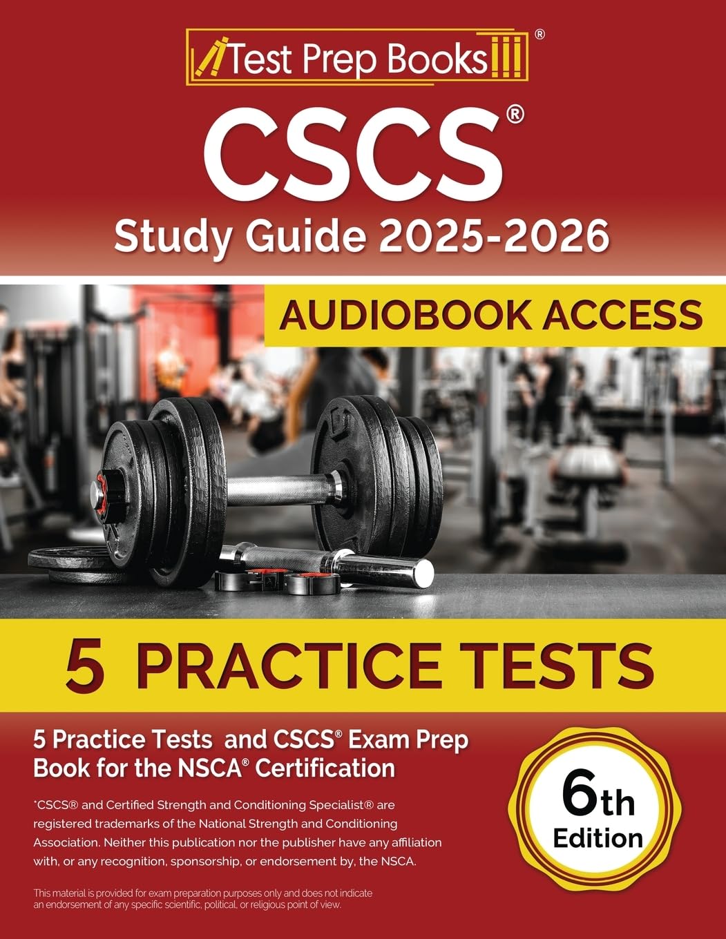 CSCS Study Guide: Practice Tests and CSCS Exam Prep Book for the NSCA Certification: : 5 Practice Tests and CSCS Exam Prep Book for the NSCA Certification Study Guides