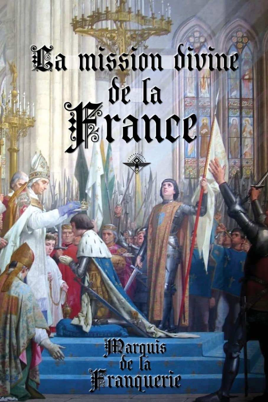 La mission divine de la France Politics & History