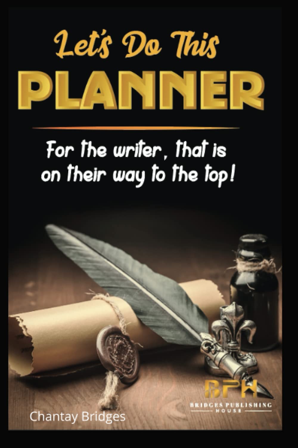 Let's Do This Planner: For The Writer That Is On Their Way To The Top Learning & Reference