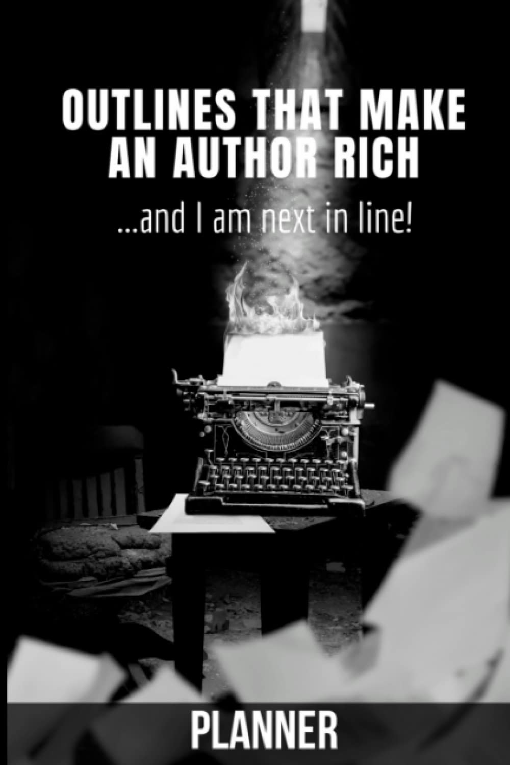 Outlines That Make An Author Rich: ....And I Am Next In Line Learning & Reference