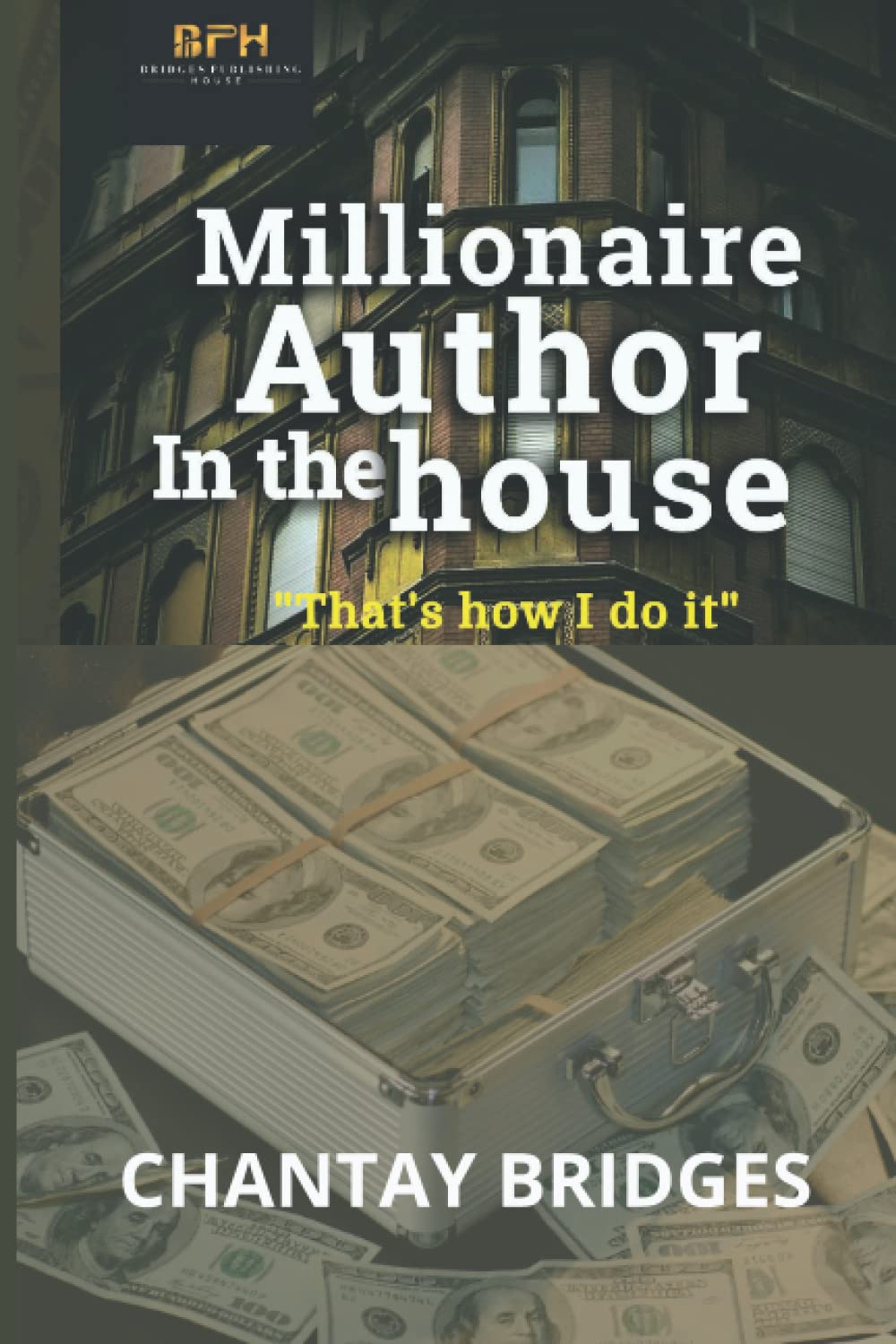 Millionaire Author In the House: That's How I Do It Learning & Reference