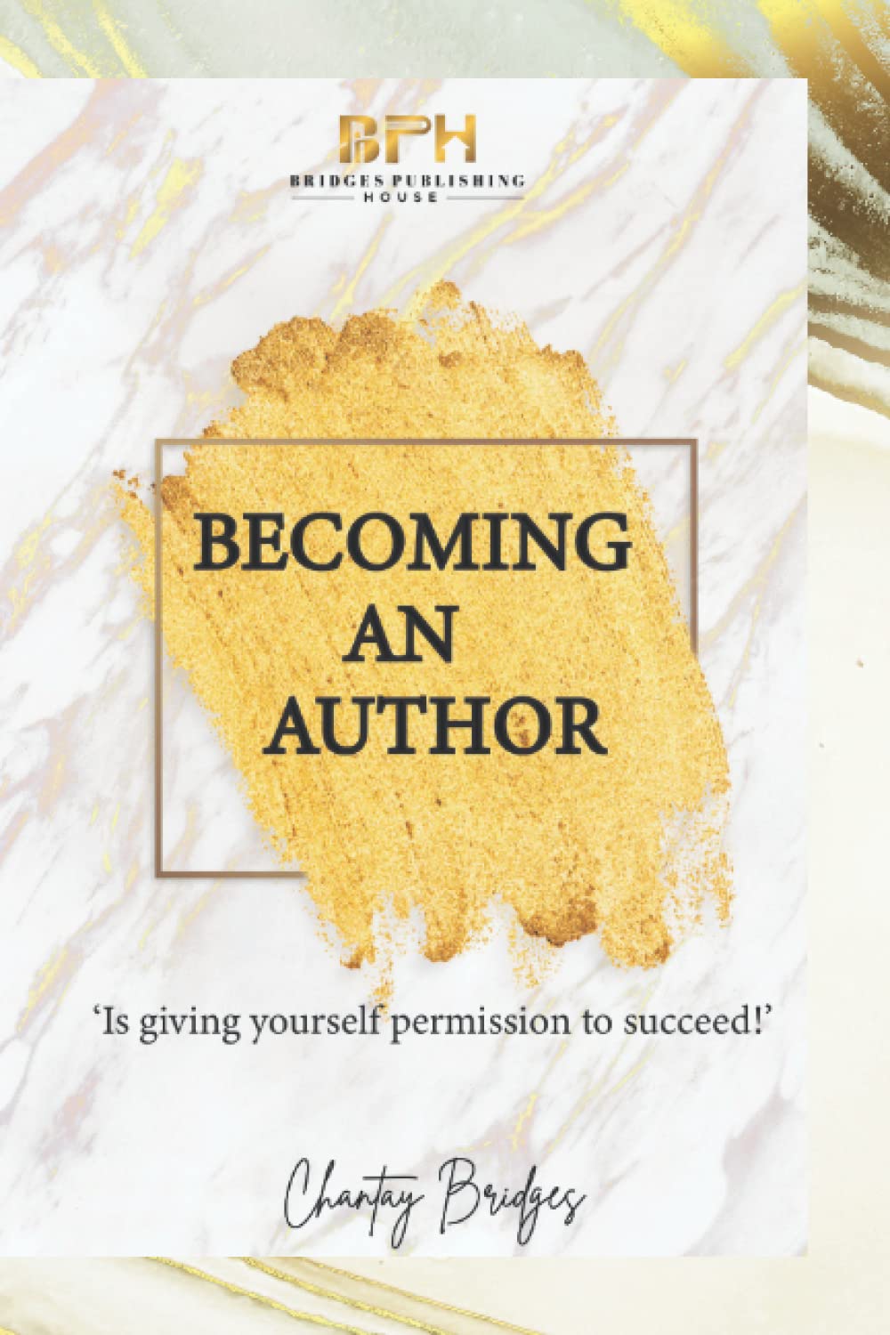 Becoming An Author: "Is giving yourself permission to succeed" Learning & Reference