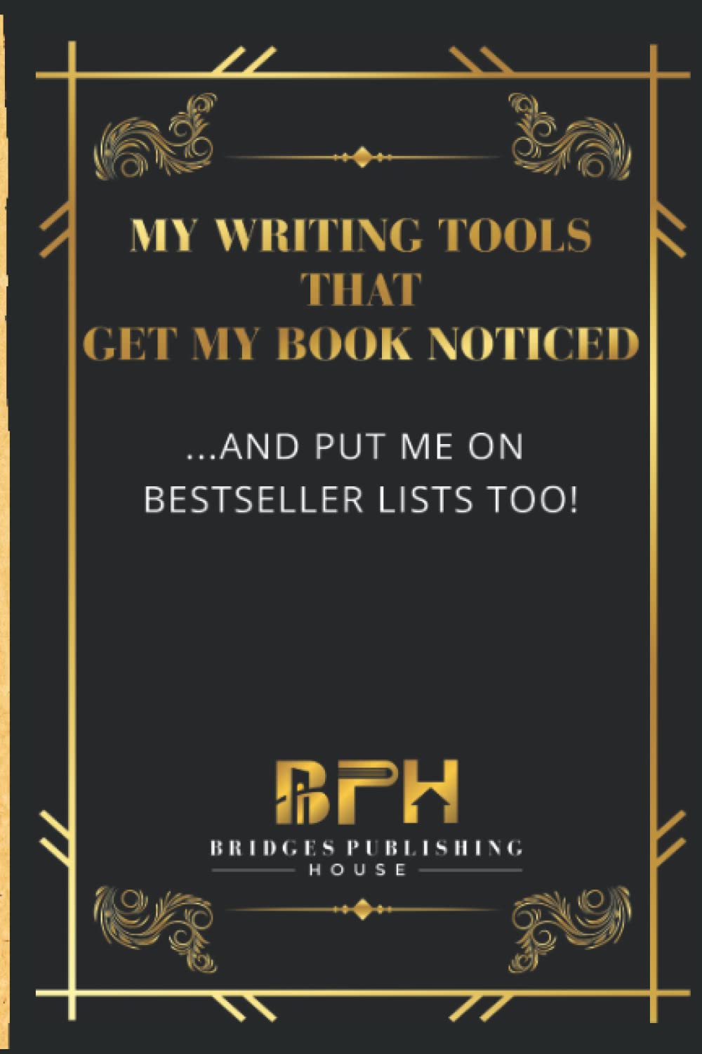 My Writing Tools That Get My Book Noticed: Put Me On Bestsellers List Too Learning & Reference