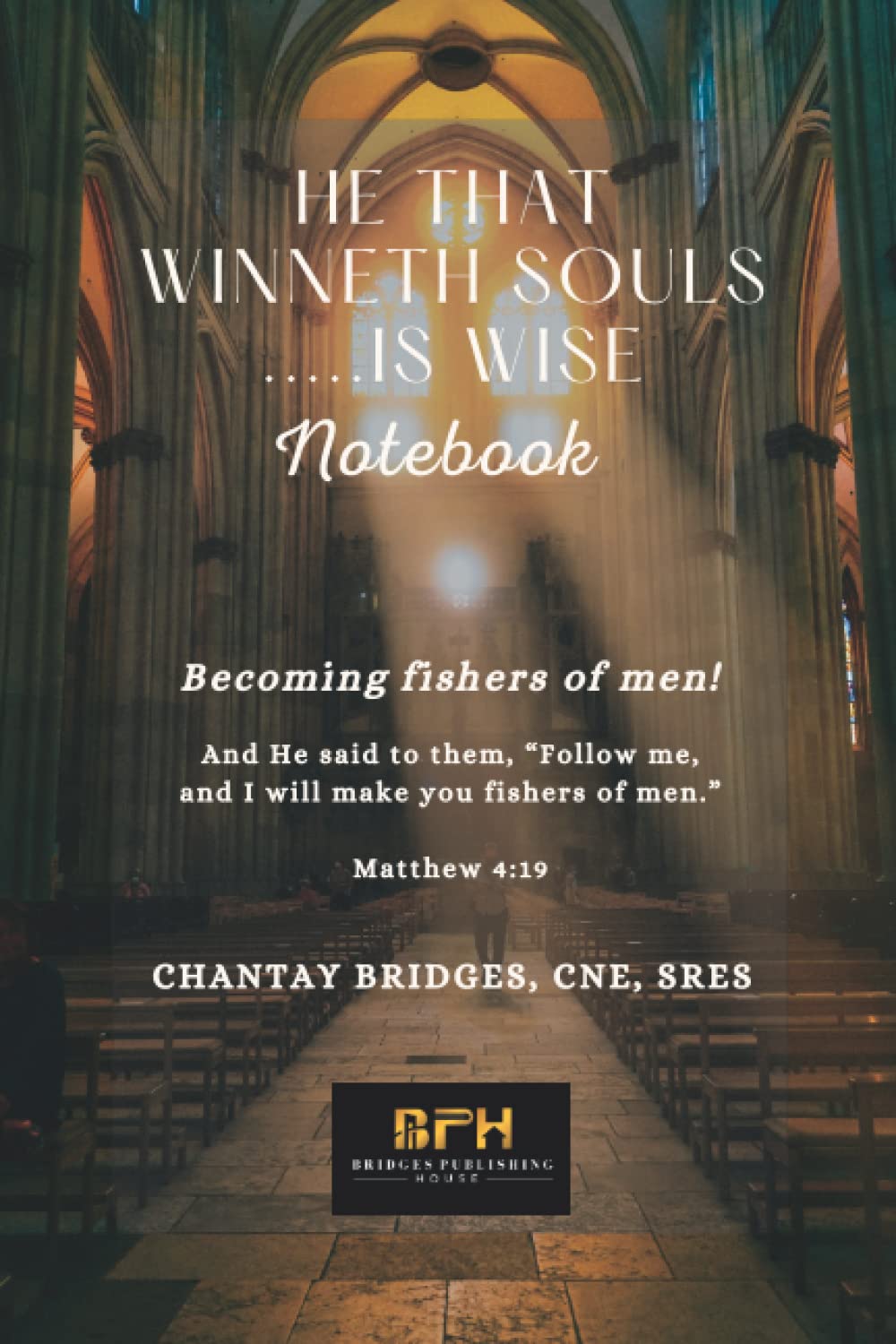 He That Winneth Souls Is Wise: Becoming Fishers of Men! book