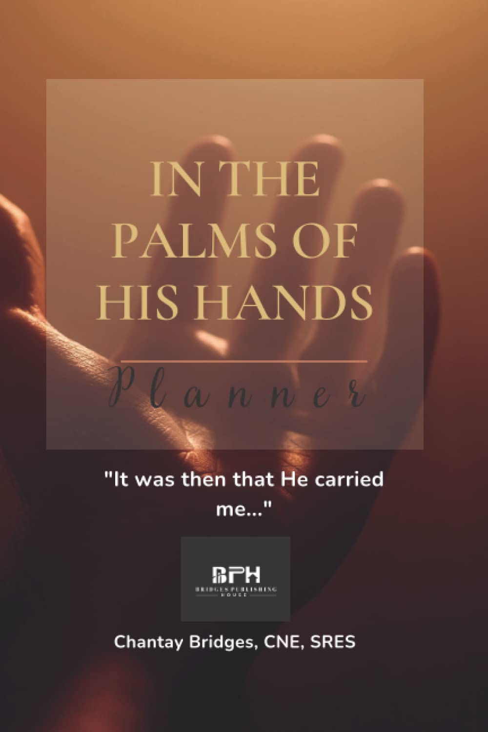 IN THE PALMS OF HIS HANDS: "It was then that He carried me" Religion & Esotericism