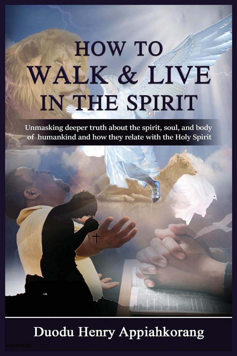 HOW TO LIVE AND WALK IN THE SPIRIT Memories