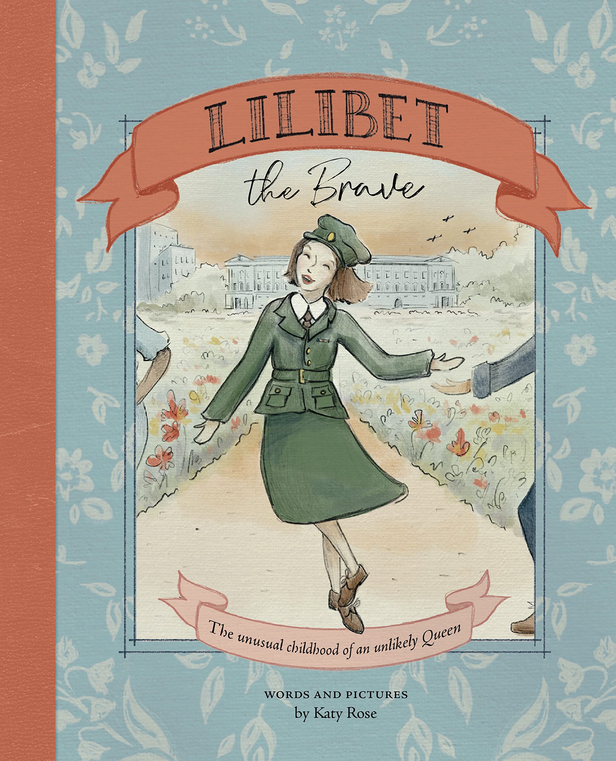 Lilibet The Brave: The Unusual Childhood of an Unlikely Queen Children's books
