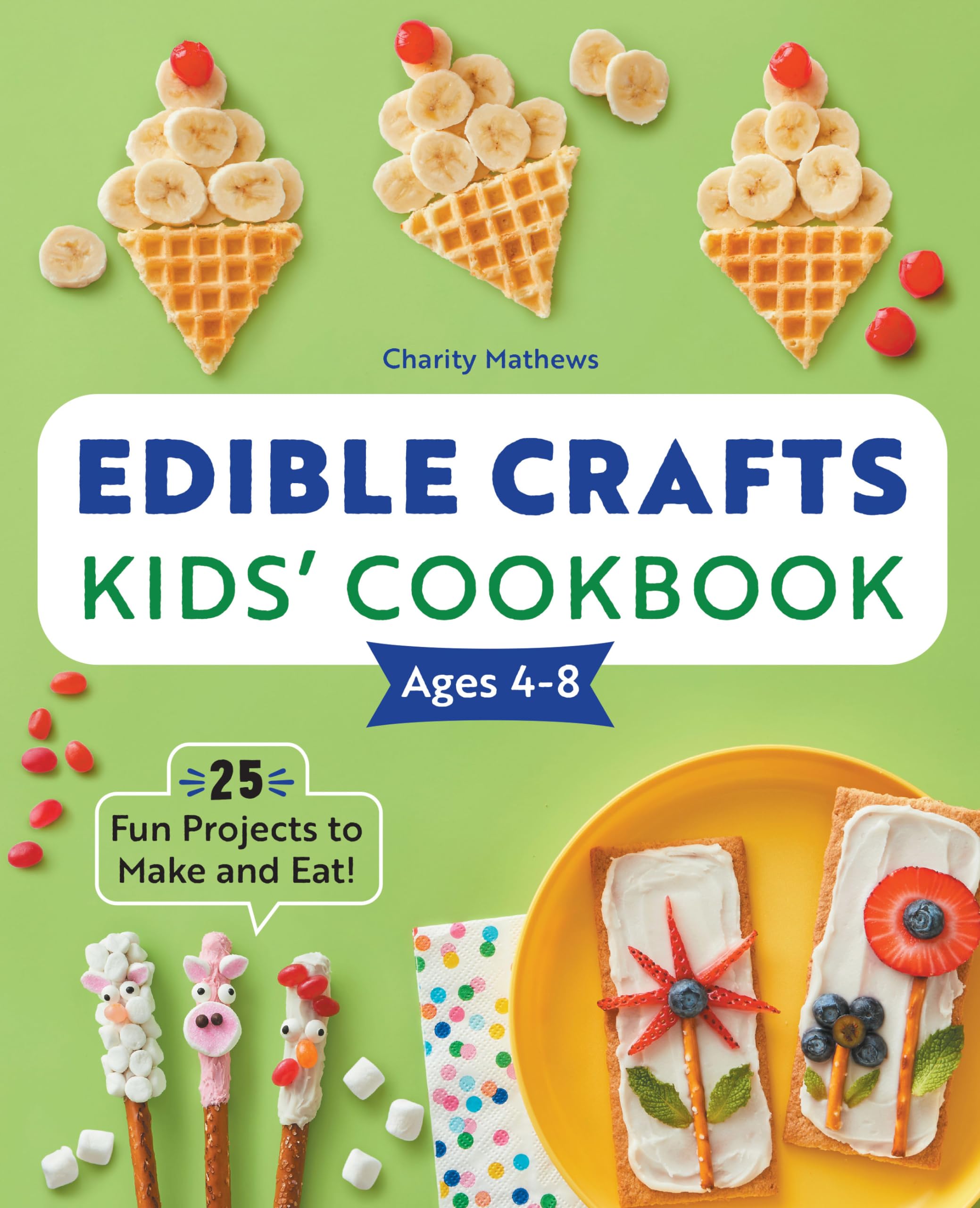 Edible Crafts Kids' Cookbook Ages 4-8 Cooking & Enjoying