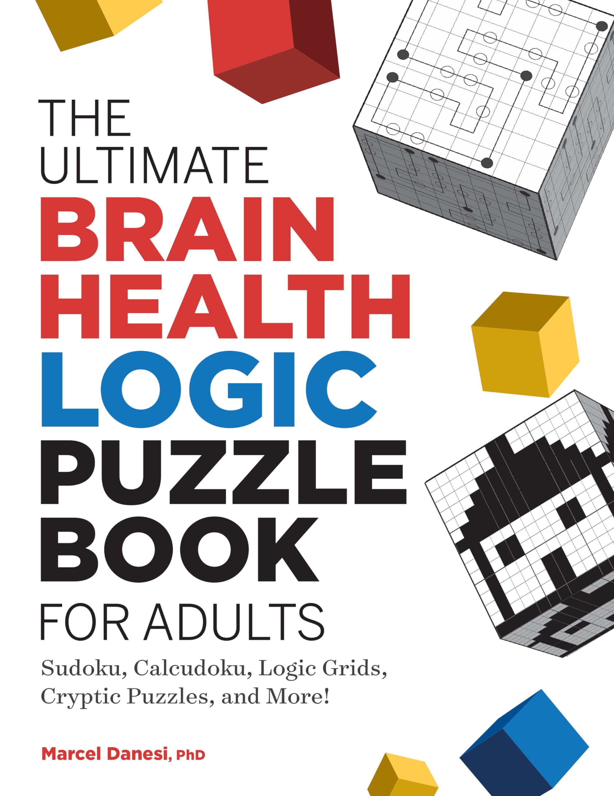 The Ultimate Brain Health Logic Puzzle Book for Adults Leisure & Fun