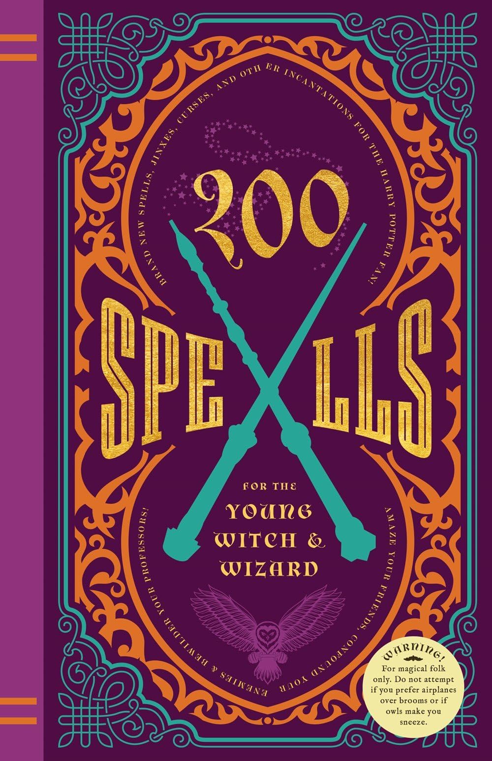 200 Spells for the Young Witch & Wizard: Brand New Spells, Jinxes, Curses, and Other Incantations for the Harry Potter Fan (BUSHEL PECK) Non-fiction