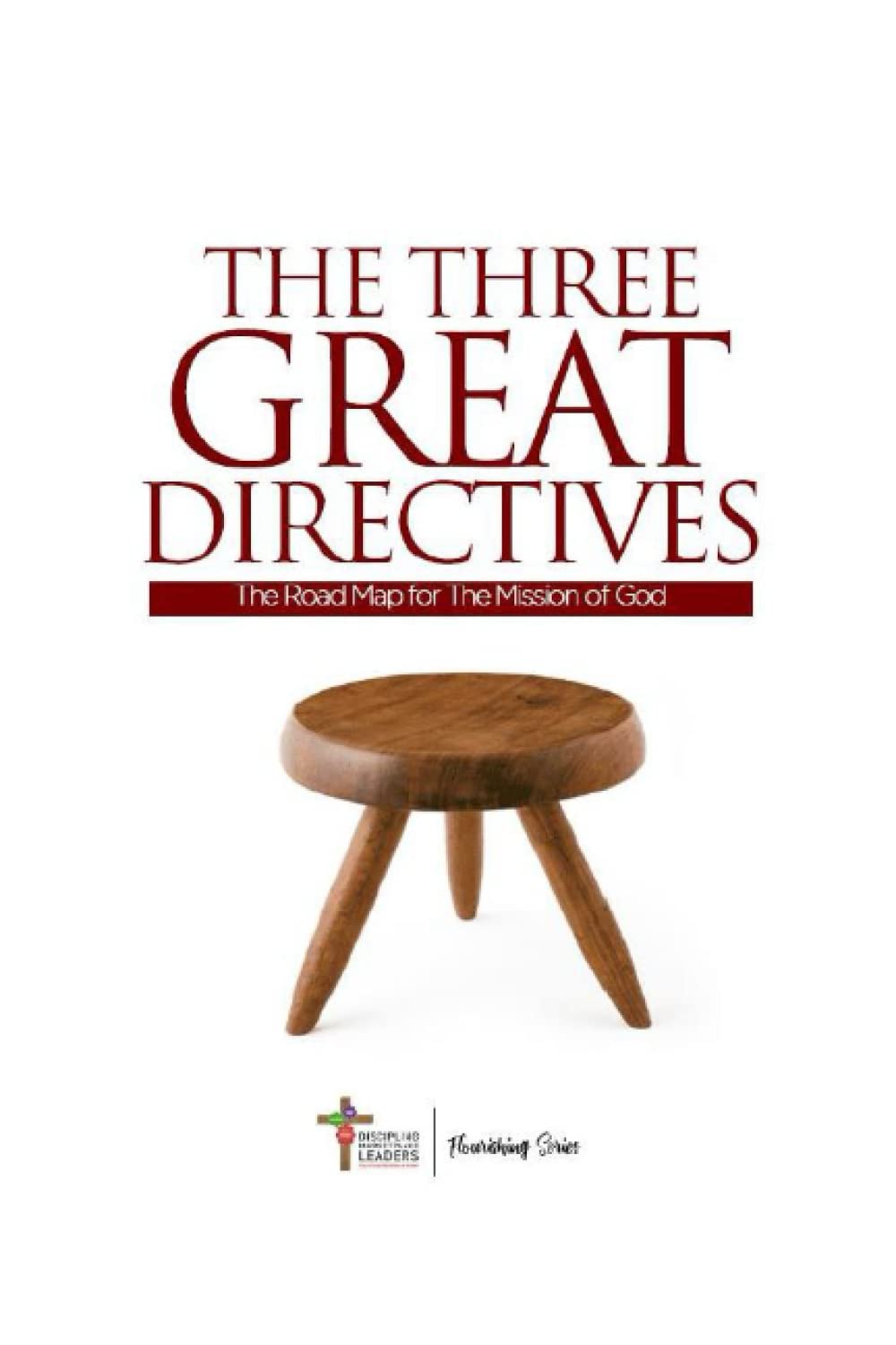 The Three Great Directives: The Road Map for The Mission of God book