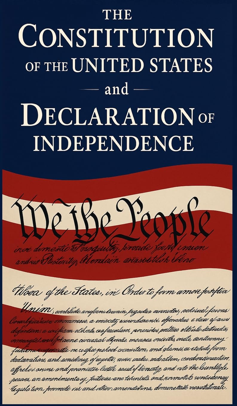 The Constitution of the United States and The Declaration of Independence Law