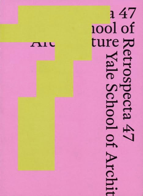 Retrospecta 47: Yale School of Architecture 2023-24 book