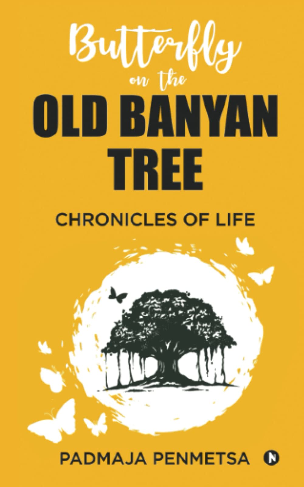 Butterfly on the Old Banyan Tree: Chronicles of Life Lifestyle