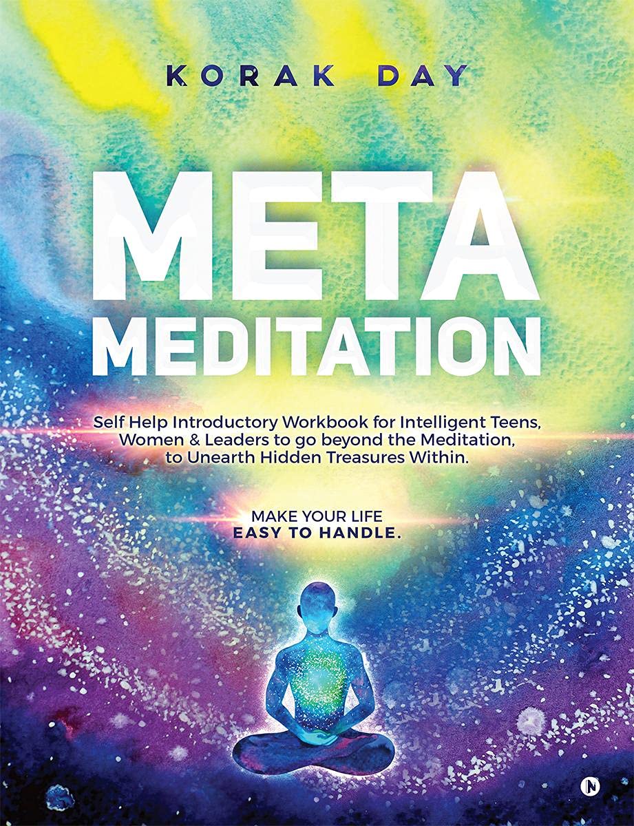 META MEDITATION: SELF HELP INTRODUCTORY WORKBOOK FOR INTELLIGENT TEENS, WOMEN & LEADERS TO GO BEYOND THE MEDITATION, TO UNEARTH HIDDEN TREASURES WITHIN. IN Lifestyle