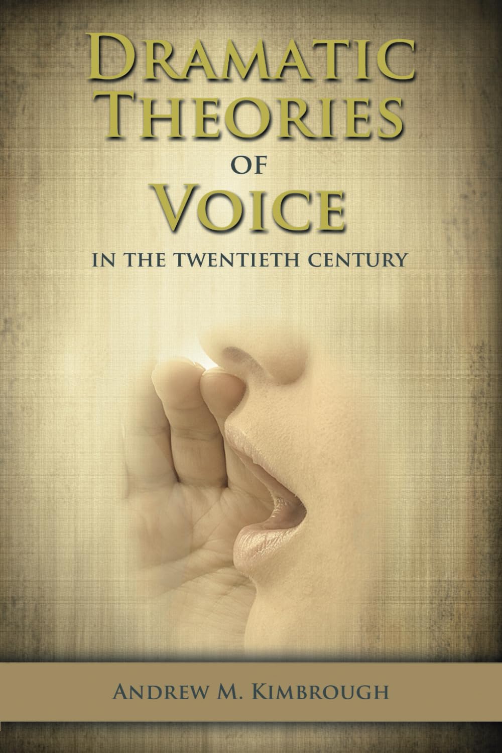 Dramatic Theories of Voice in the Twentieth Century Film, Art & Culture