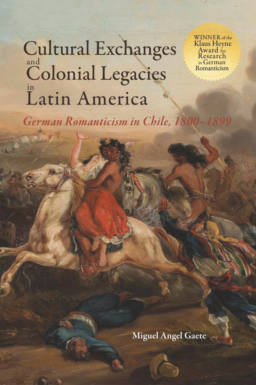 Cultural Exchanges and Colonial Legacies in Latin America: German Romanticism in Chile, 1800-1899 Film, Art & Culture