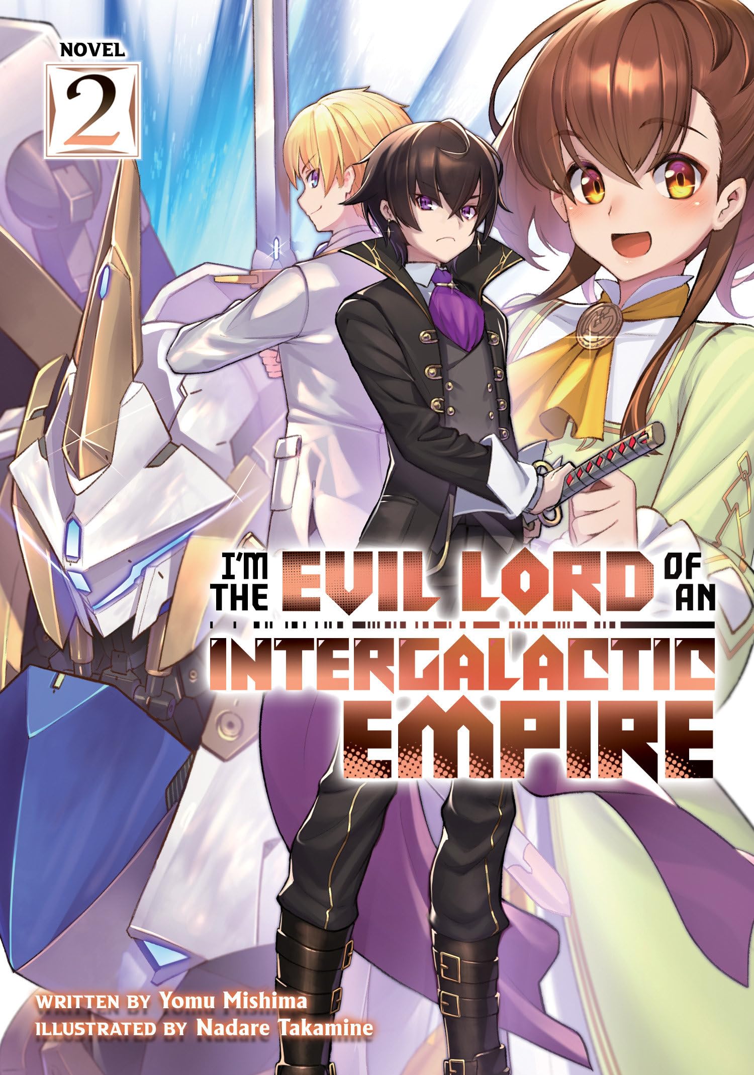 I'm the Evil Lord of an Intergalactic Empire! (Light Novel) Vol. 2 Action & Adventure