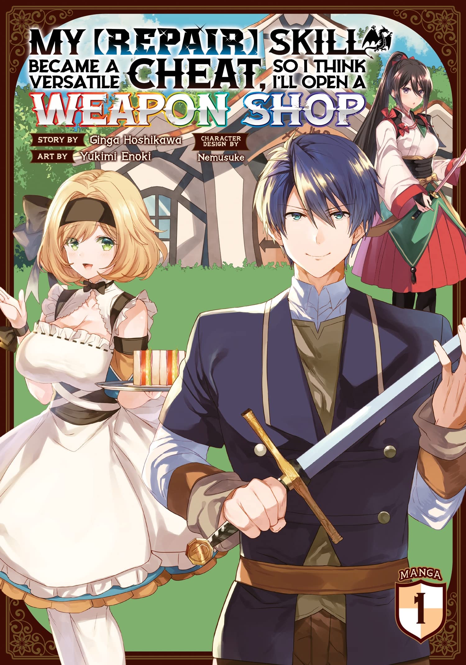 My Skill Became a Versatile Cheat, So I Think I'll Open a Weapon Shop (Manga) Vol. 1 Manga