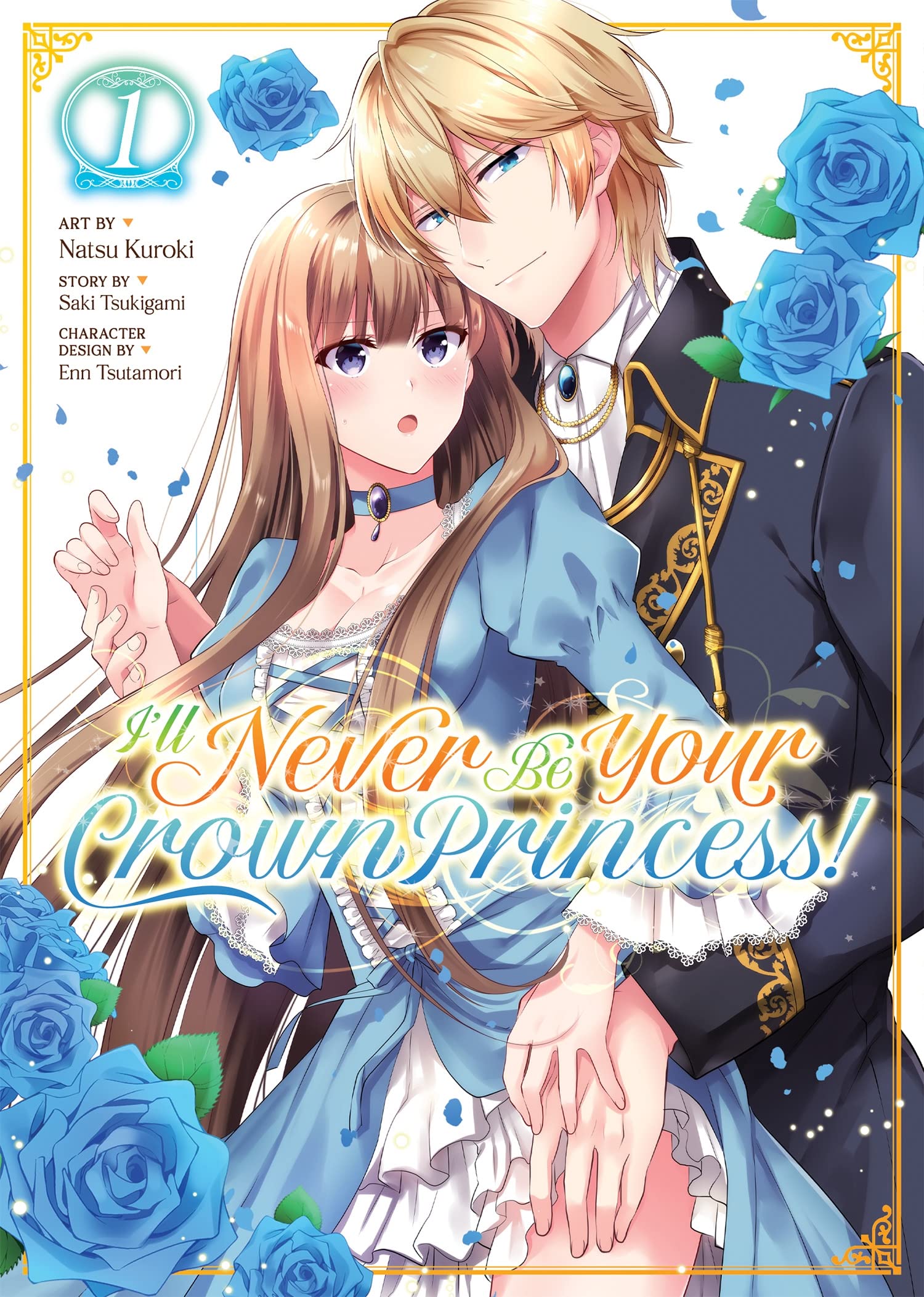 I'll Never Be Your Crown Princess! (Manga) Vol. 1 Manga
