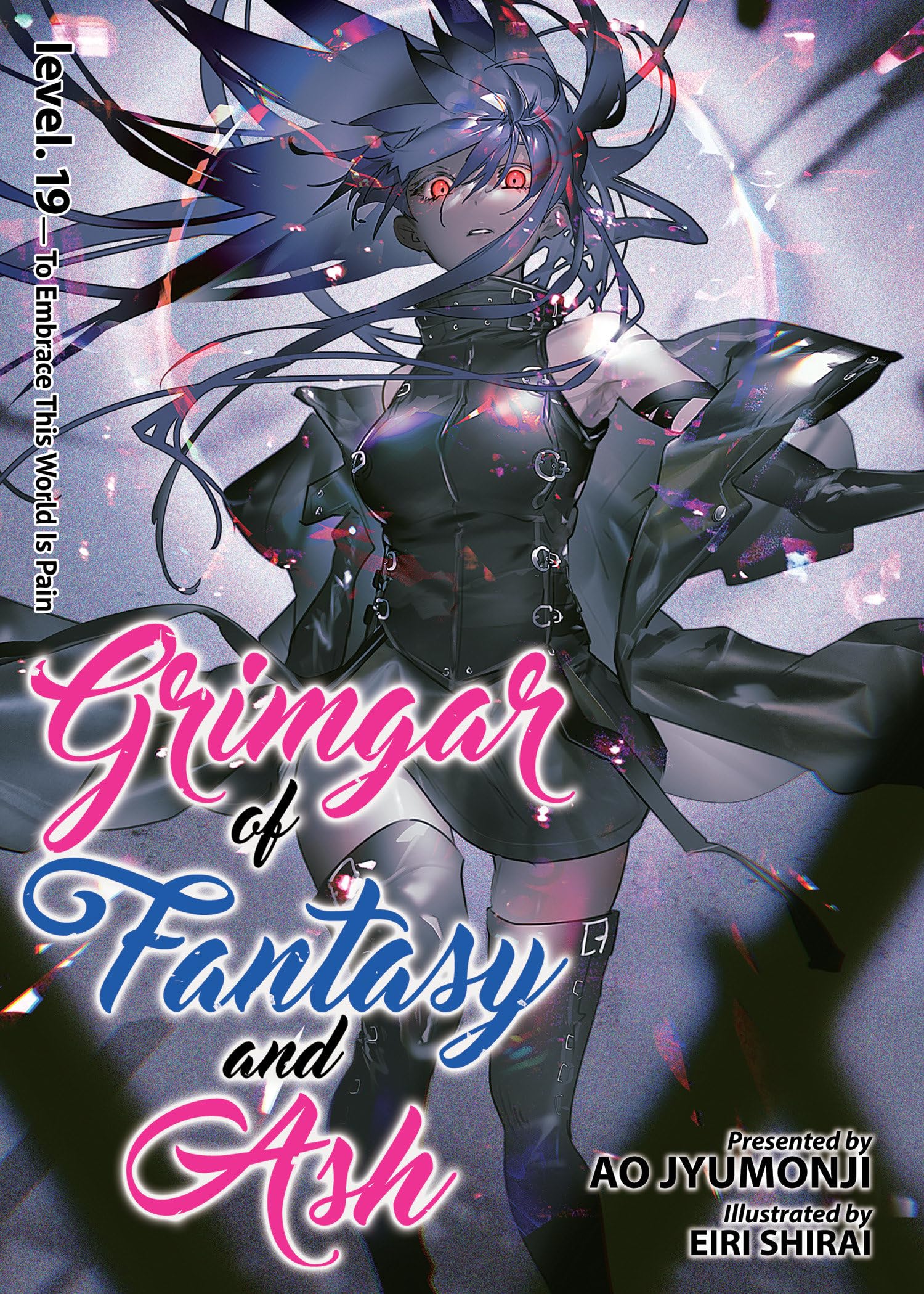 Grimgar of Fantasy and Ash (Light Novel) Vol. 19: To Embrace This World Is Pain Action & Adventure
