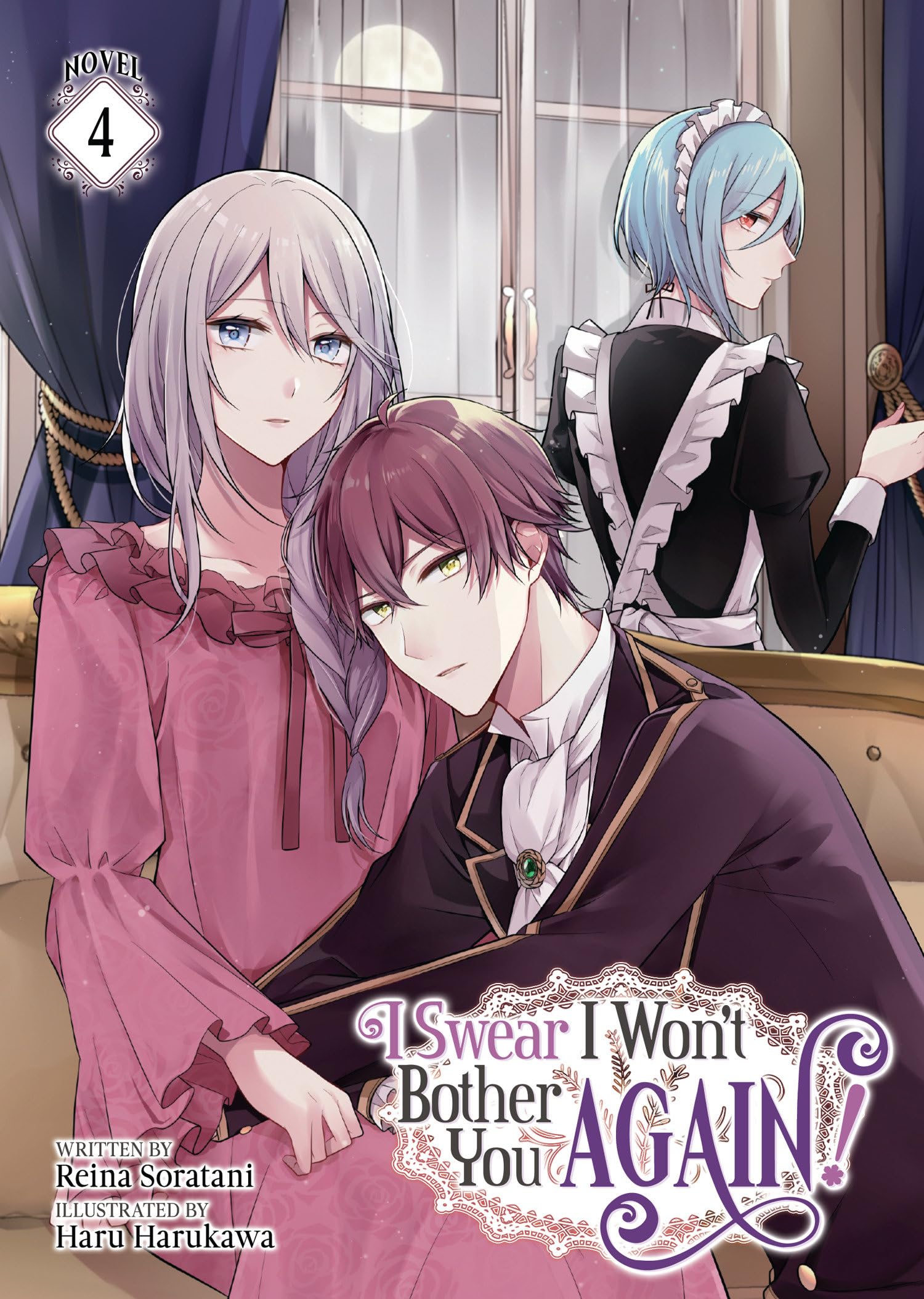 I Swear I Won't Bother You Again! (Light Novel) Vol. 4 Historical Fiction