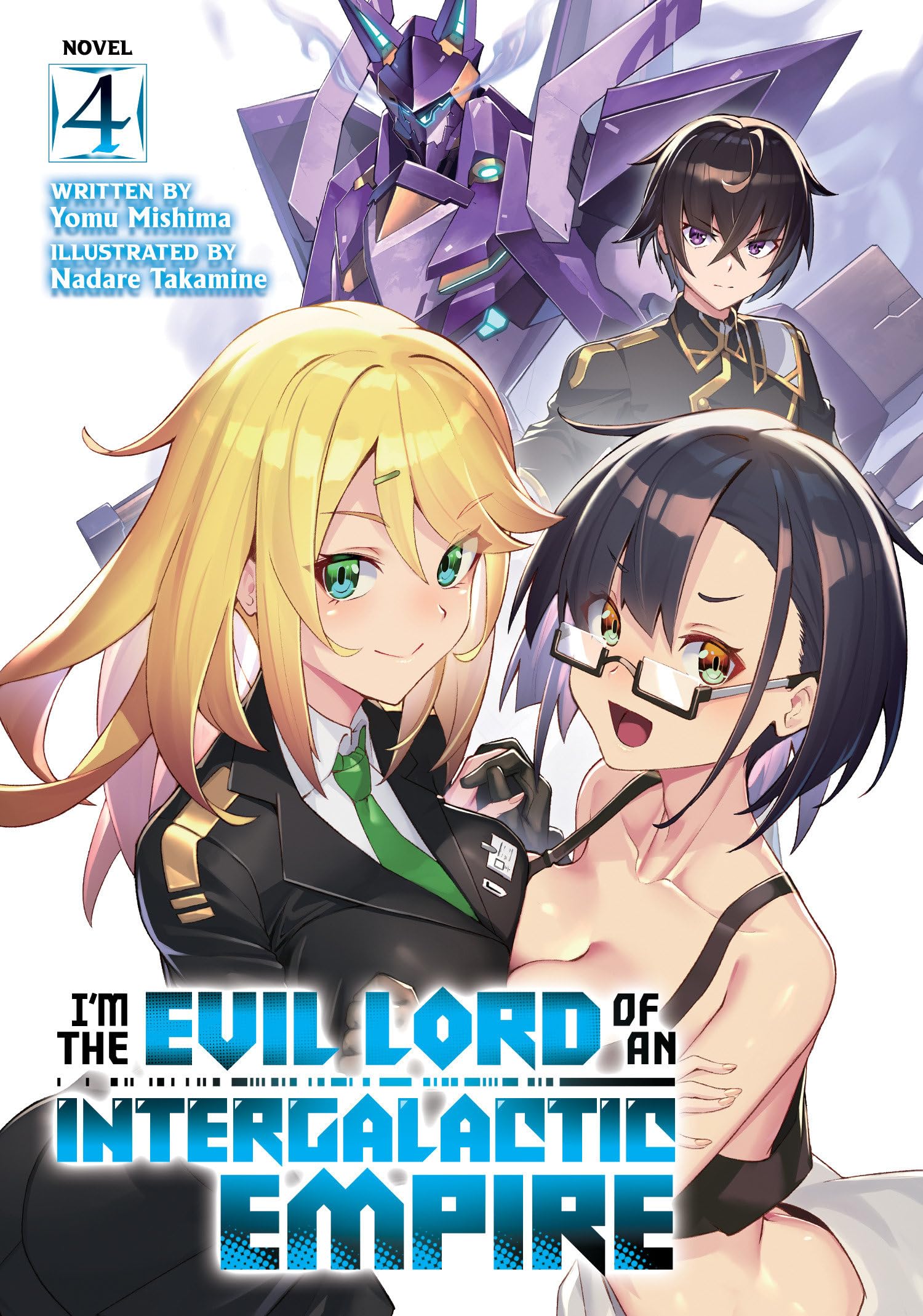 I’m the Evil Lord of an Intergalactic Empire! (Light Novel) Vol. 4 Action & Adventure