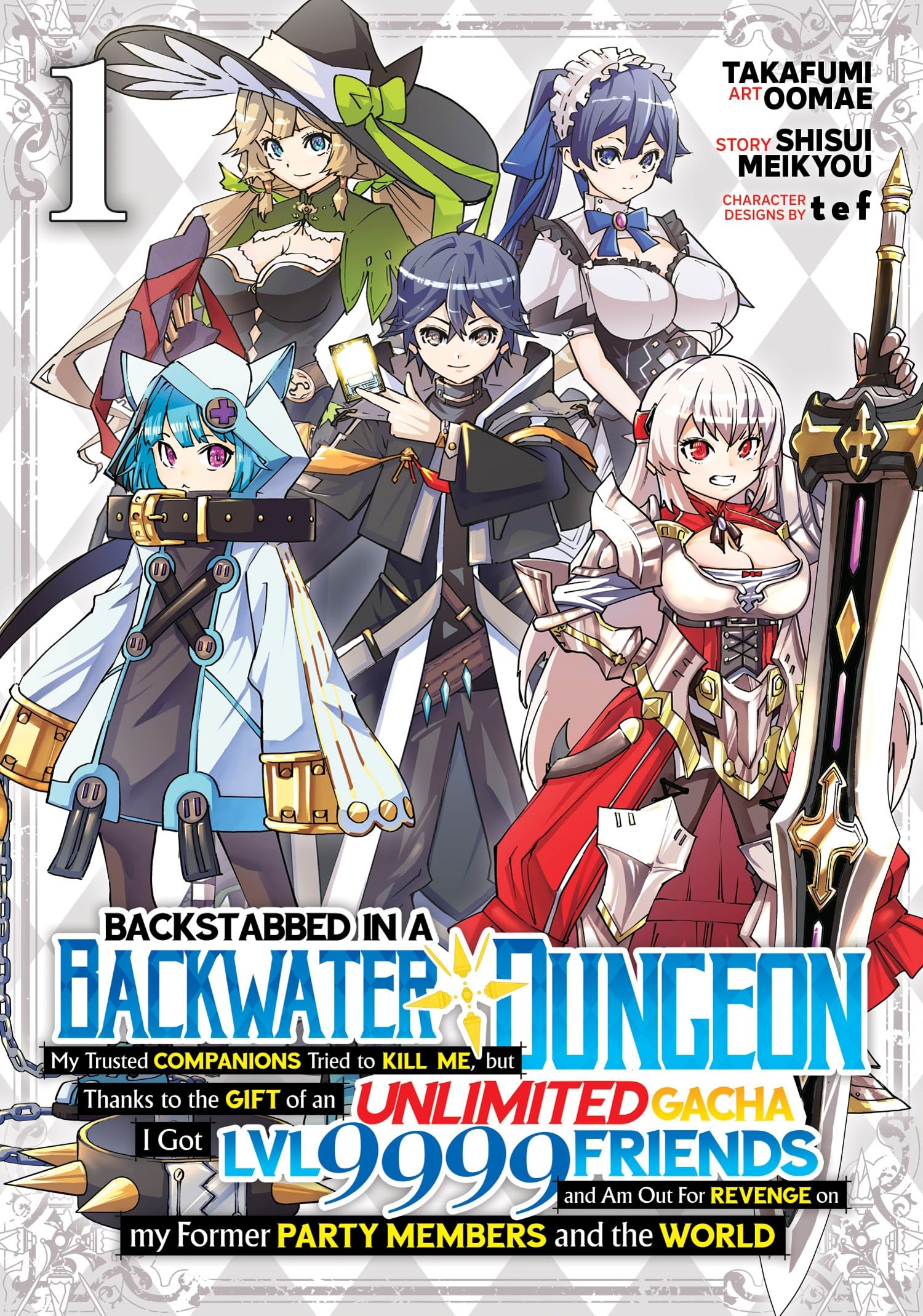 Backstabbed in a Backwater Dungeon: My Party Tried to Kill Me, But Thanks to an Infinite Gacha I Got LVL 9999 Friends and Am Out For Revenge (Manga) ... on My former Party Members and the World Manga