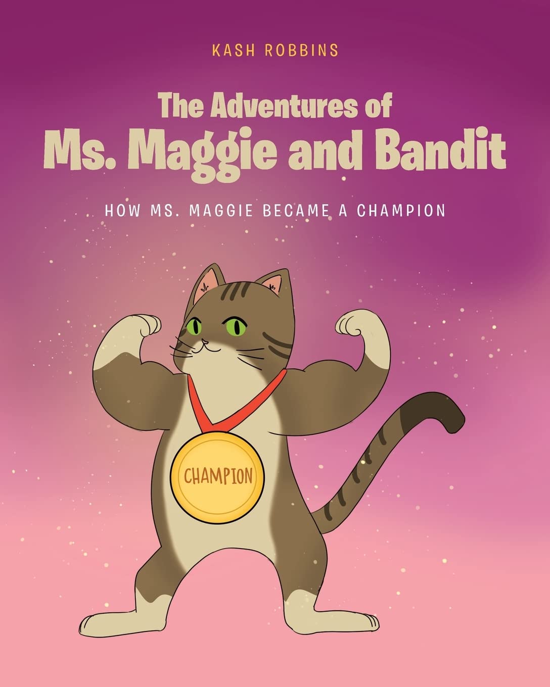 The Adventures of Ms. Maggie and Bandit: How Ms. Maggie became a Champion Novels & Short Stories