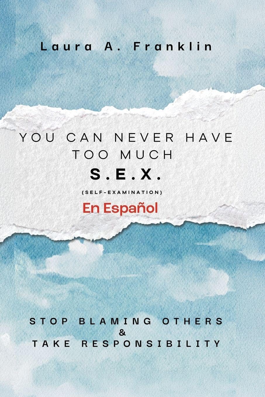 You Can Never Have Too Much S.E.X. (Self-Examination) En Español Self-help