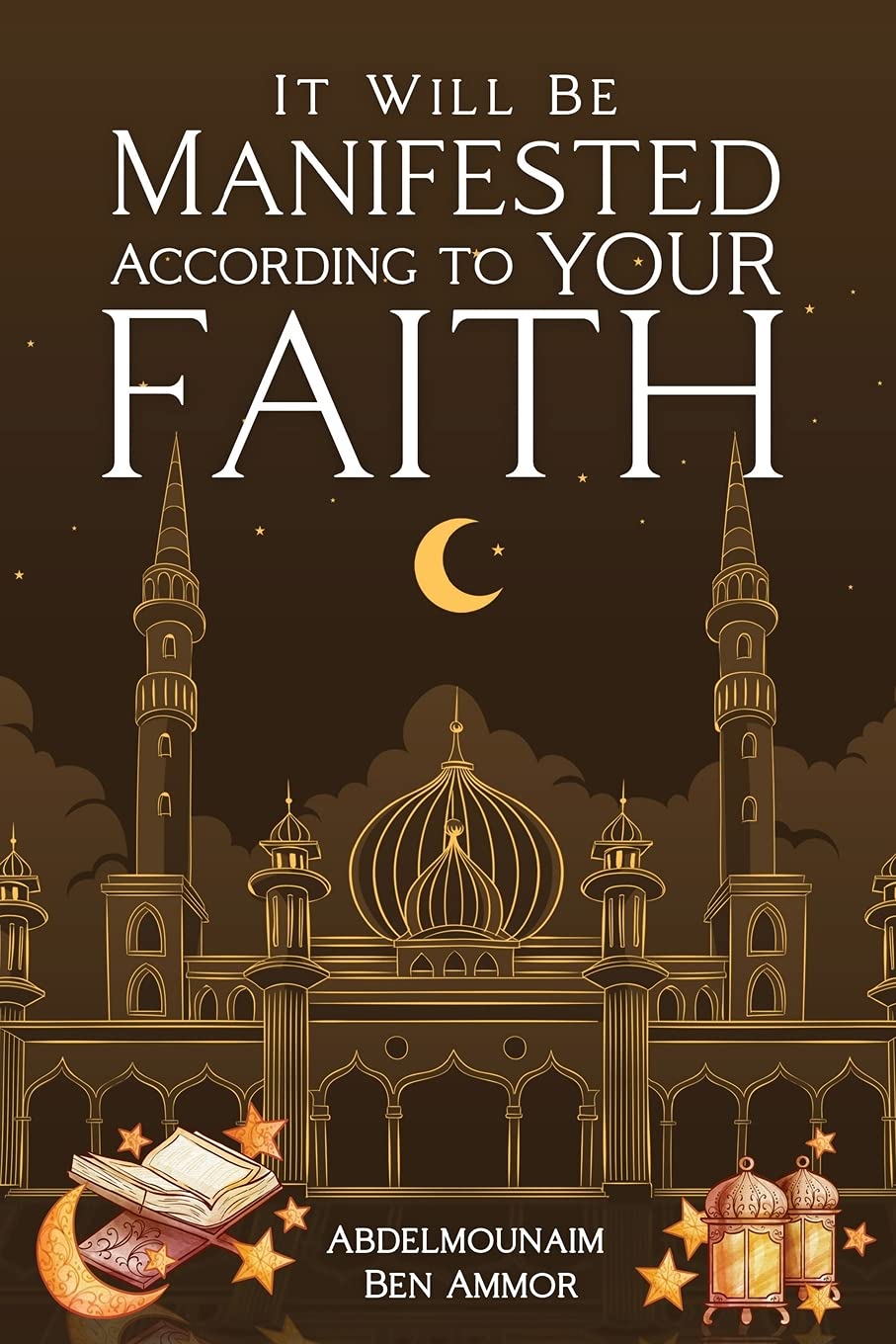 It Will Be Manifested According to Your Faith Religion & Esotericism