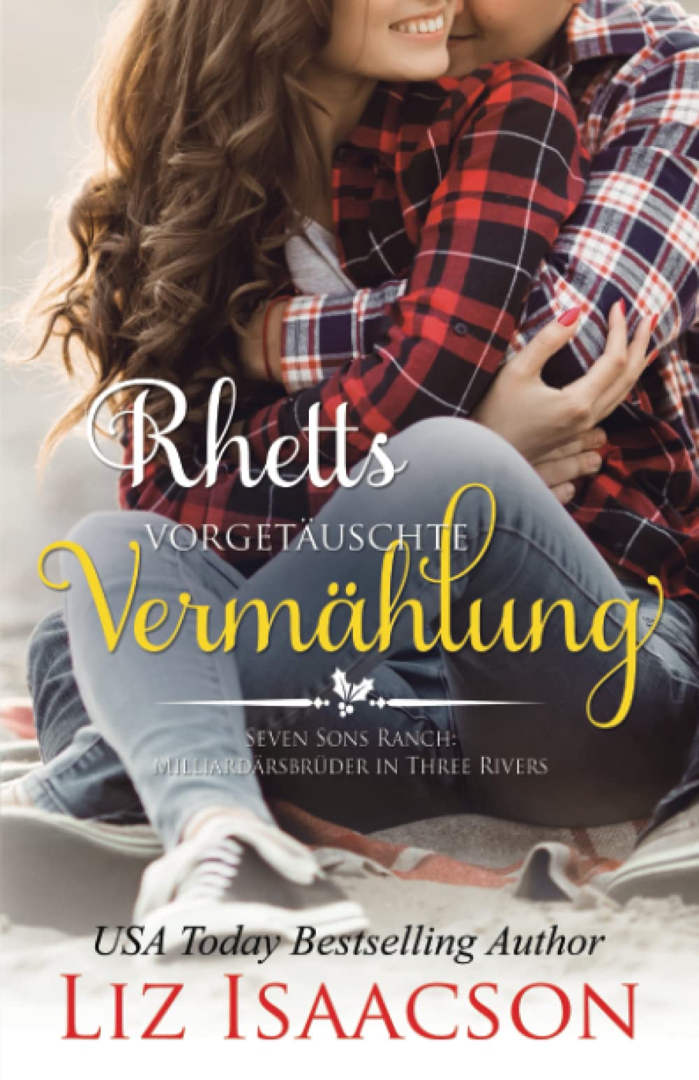 Rhetts vorgetäuschte Vermählung: Milliardärsbrüder in Three Rivers (Romanze auf der Seven Sons-Ranch, Band 1) Contemporary literature