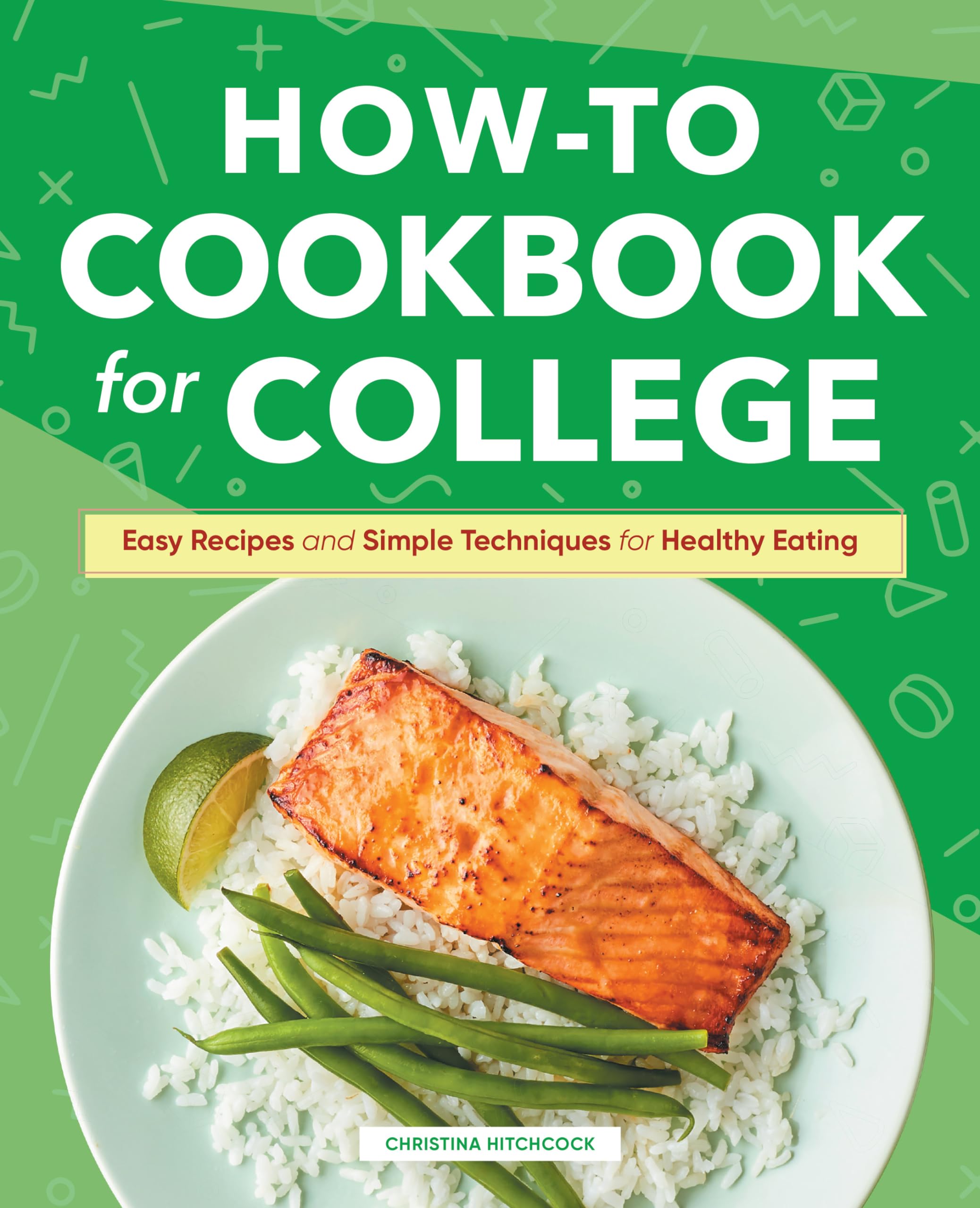 How-to Cookbook for College Leisure, Home & Garden