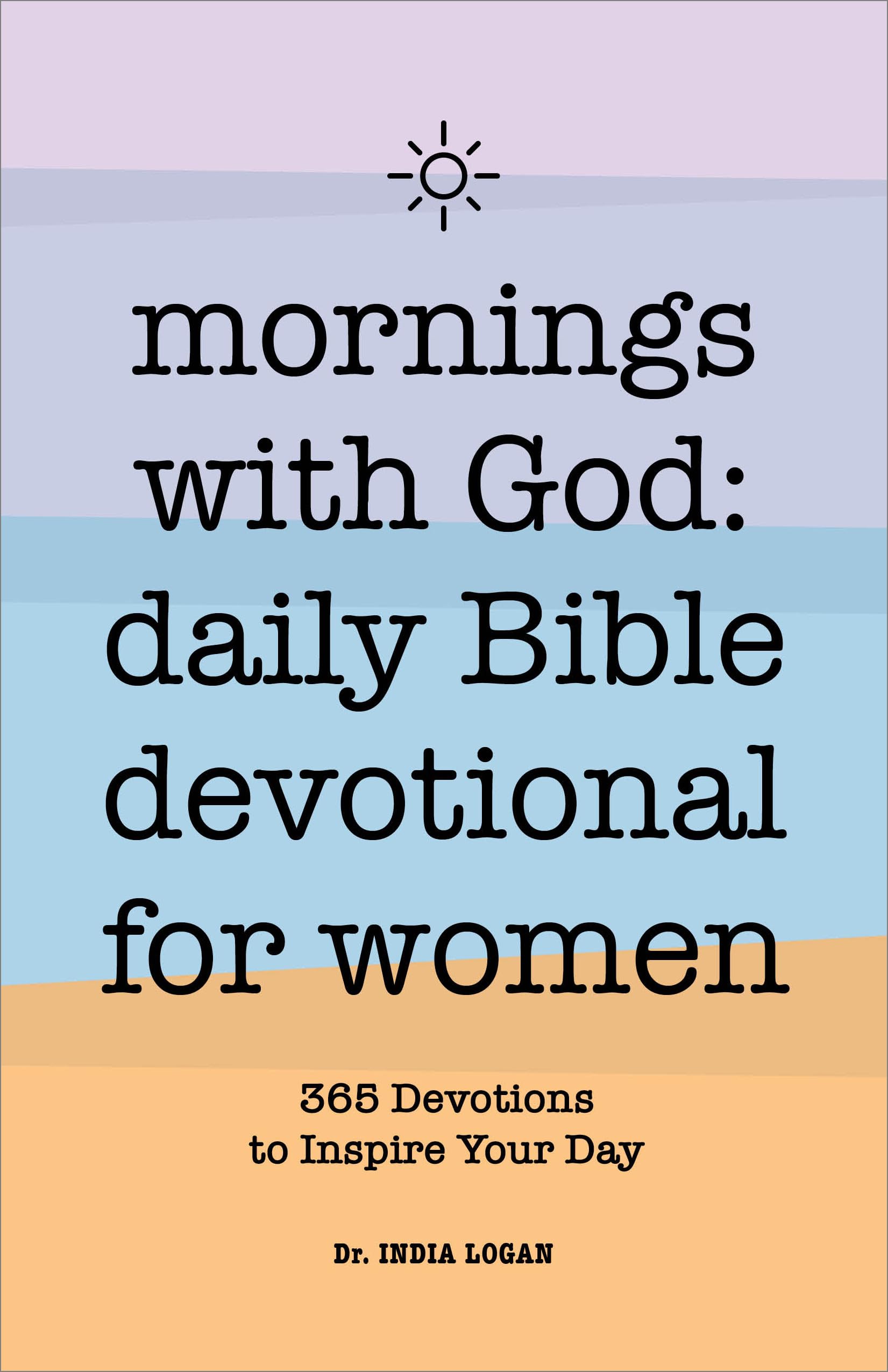 Mornings With God: Daily Bible Devotional for Women: 365 Devotions to Inspire Your Day book