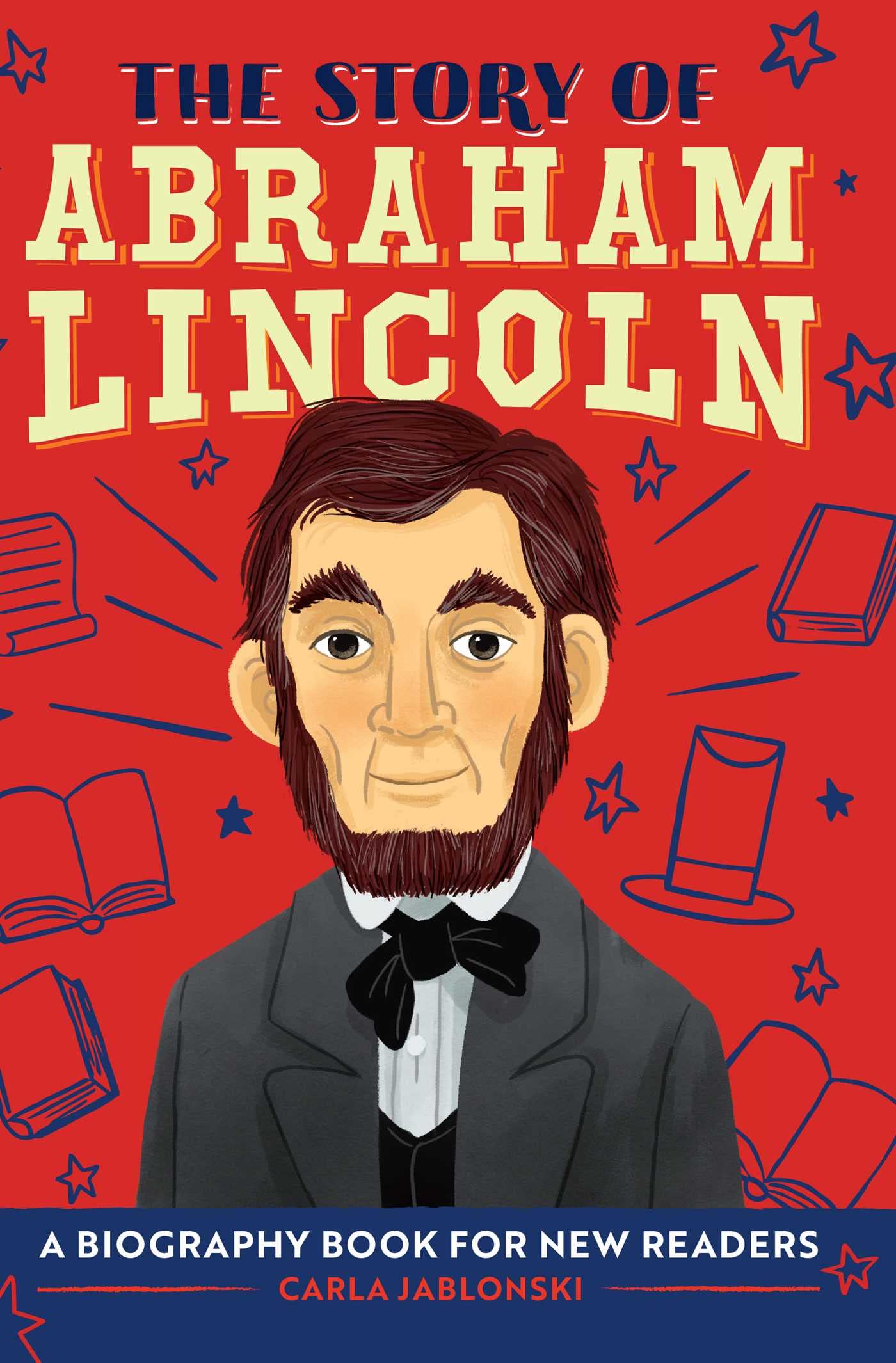 The Story of Abraham Lincoln Politics & History