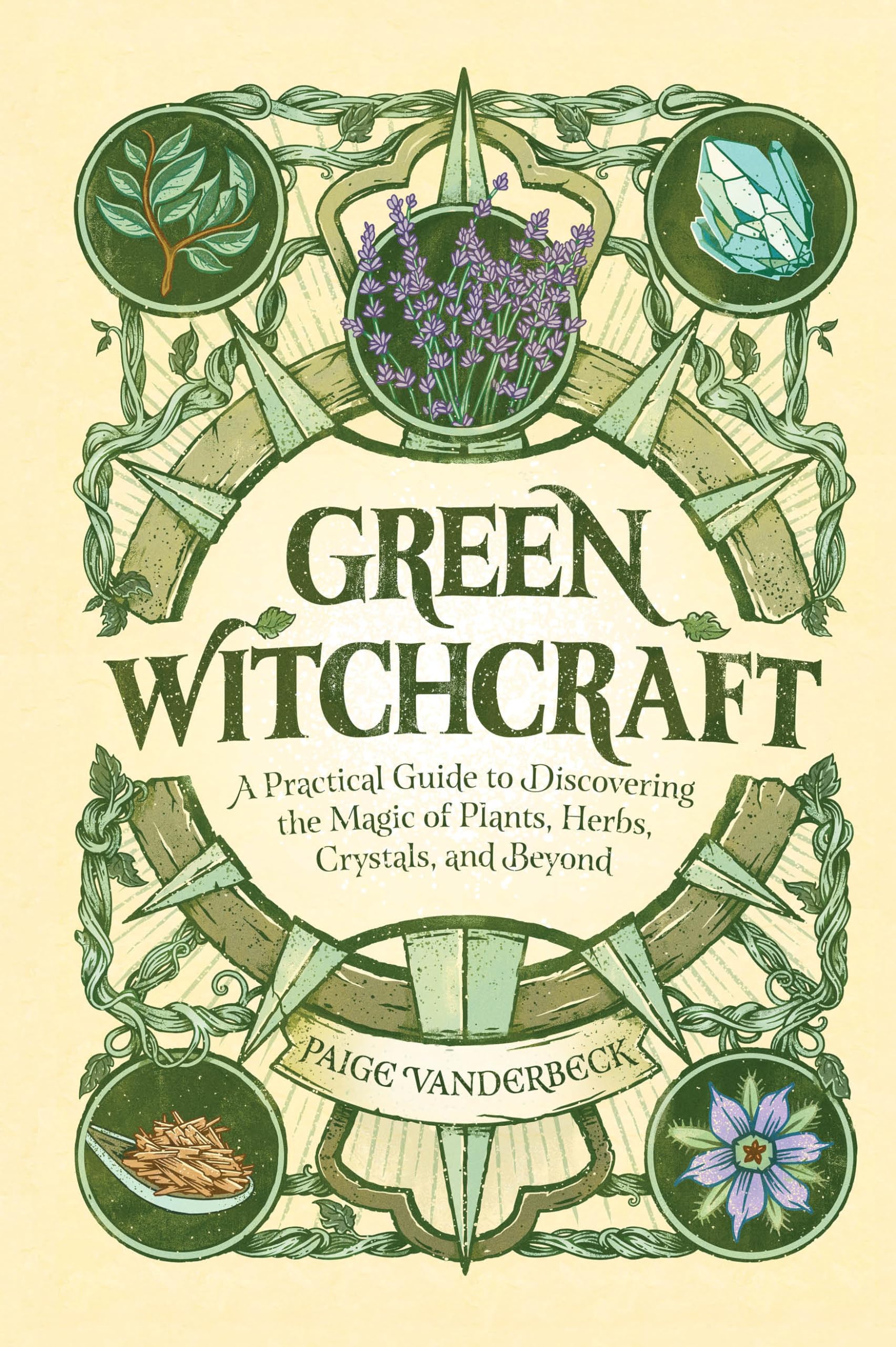 Green Witchcraft: A Practical Guide to Discovering the Magic of Plants, Herbs, Crystals, and Beyond Religion & Esotericism