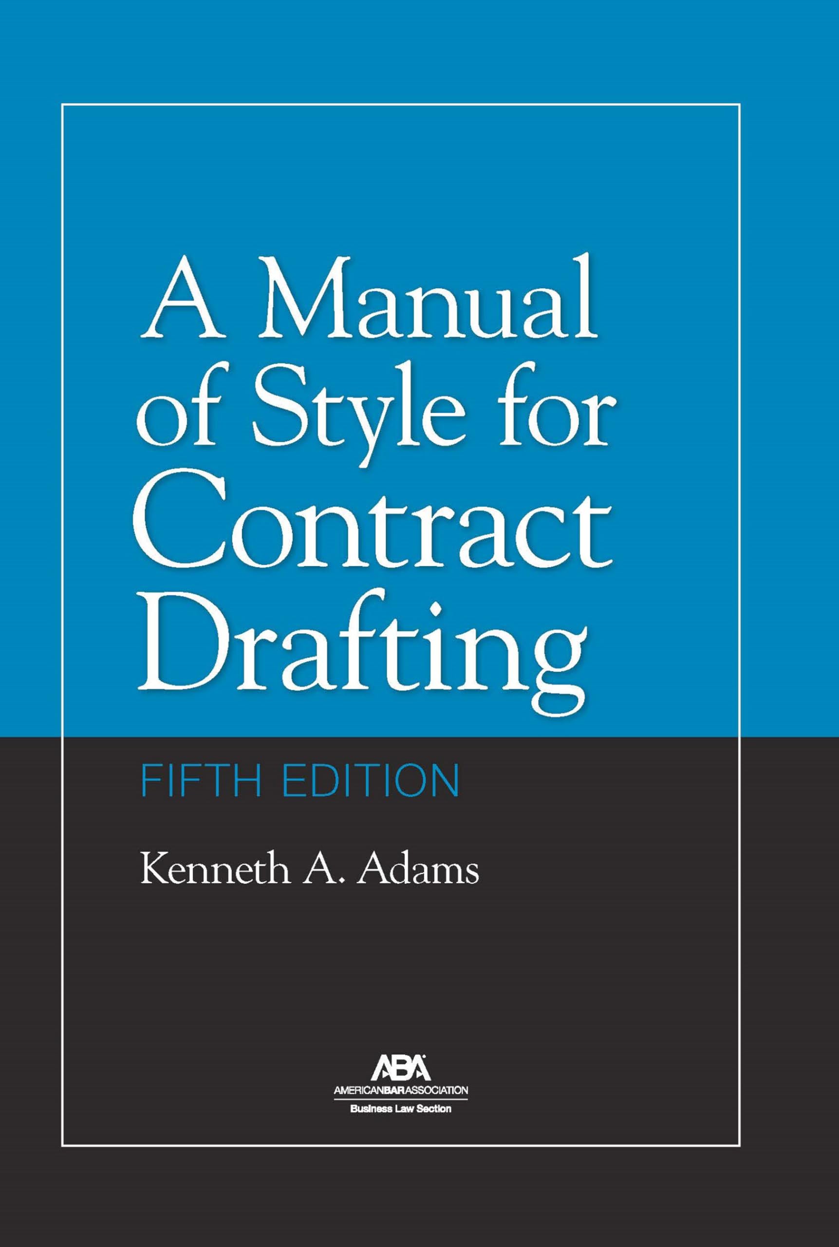A Manual of Style for Contract Drafting, Fifth Edition Law