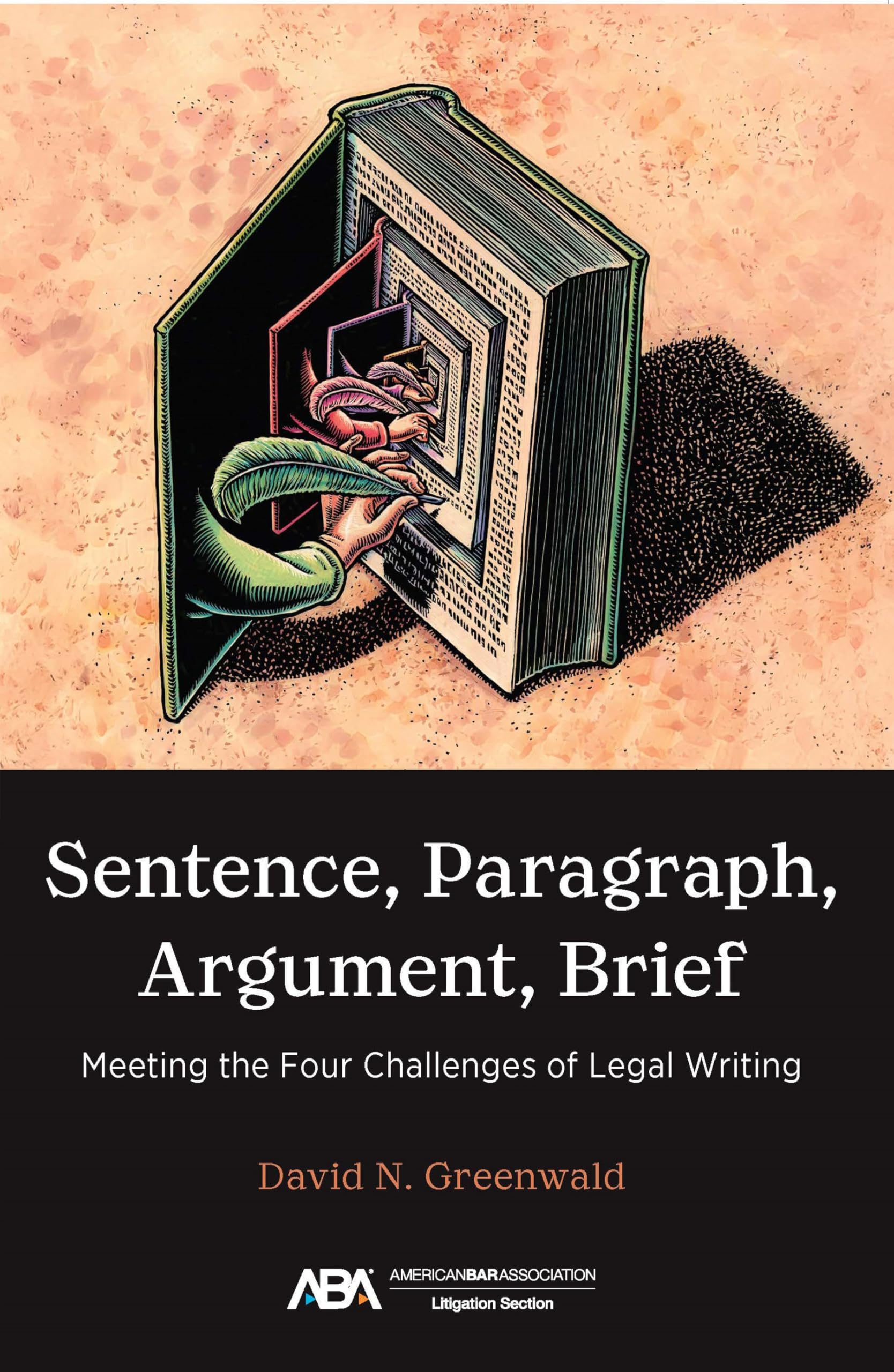 Sentence, Paragraph, Argument, Brief: Meeting the Four Challenges of Legal Writing Law
