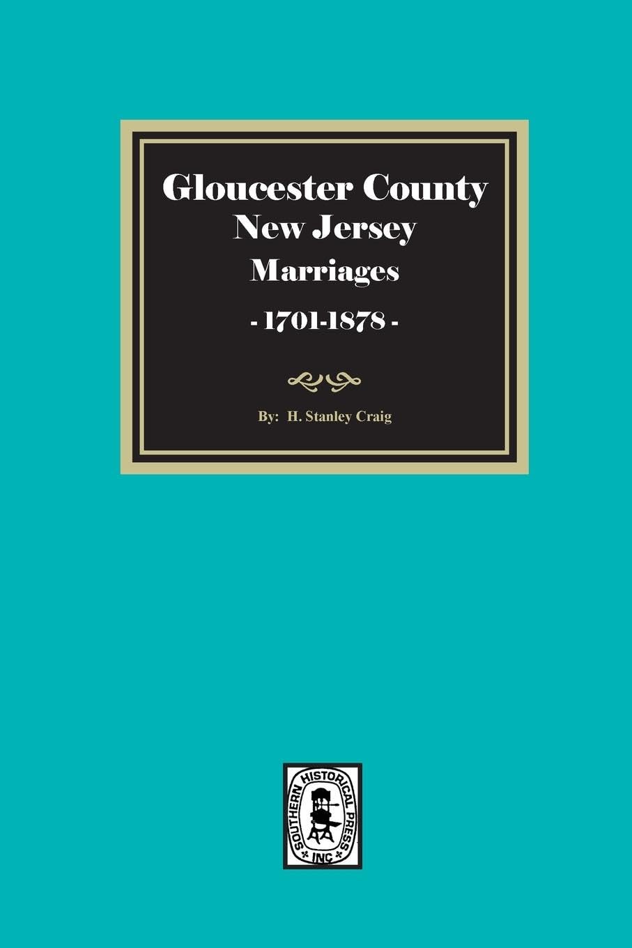 Gloucester County, New Jersey Marriages, 1701-1878 Leisure, Home & Garden