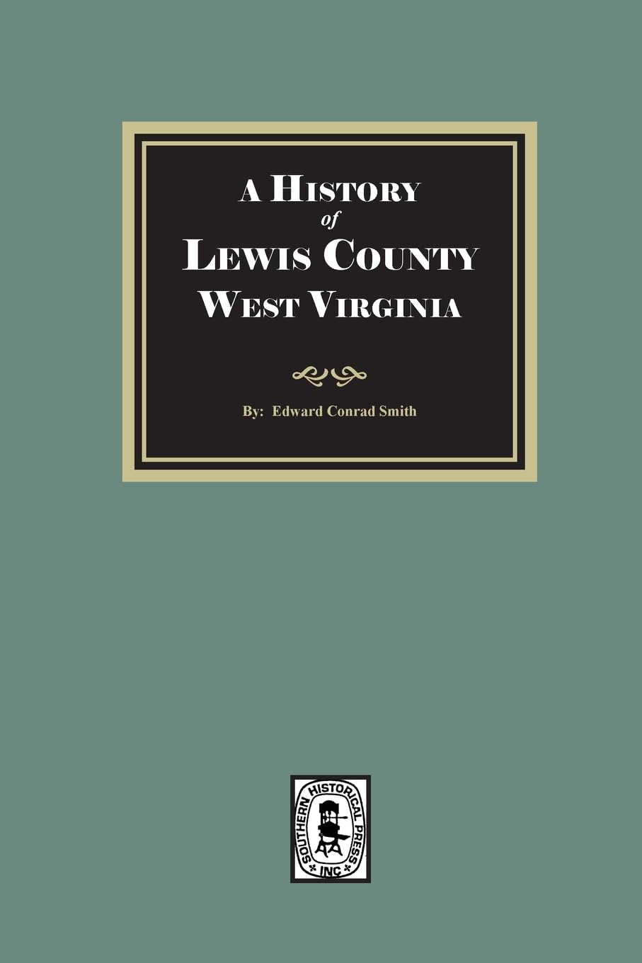 A History of Lewis County, West Virginia Leisure, Home & Garden