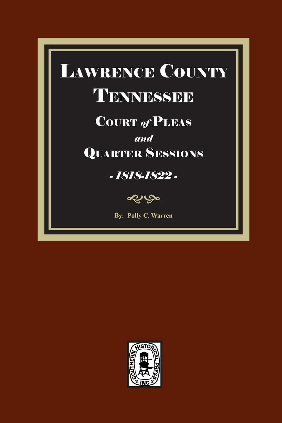 Lawrence County, Tennessee Court of Pleas and Quarter Sessions, 1818-1822 Leisure, Home & Garden