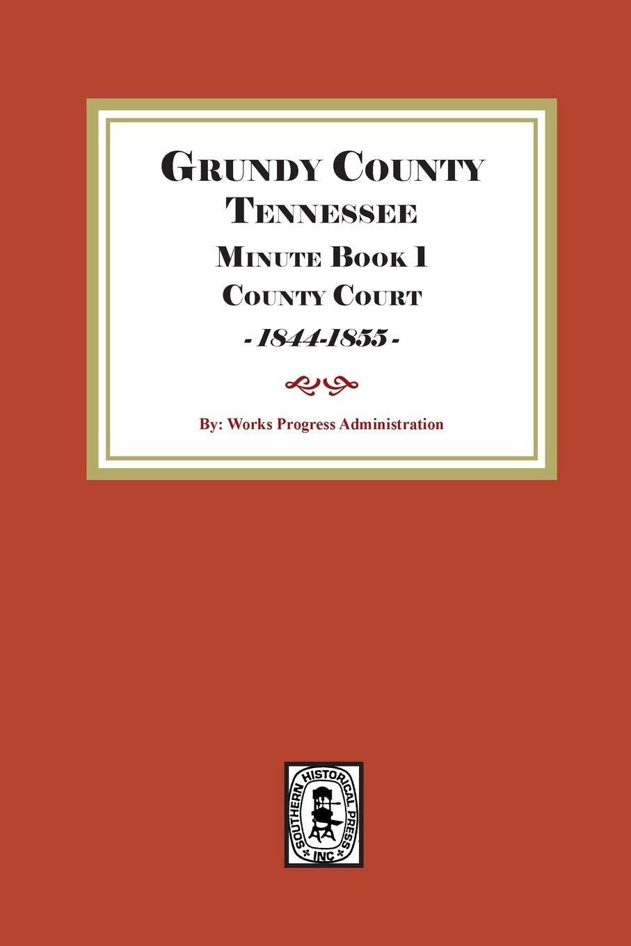 Grundy County Tennessee Minute Book 1 County Court, 1844-1855 Leisure, Home & Garden
