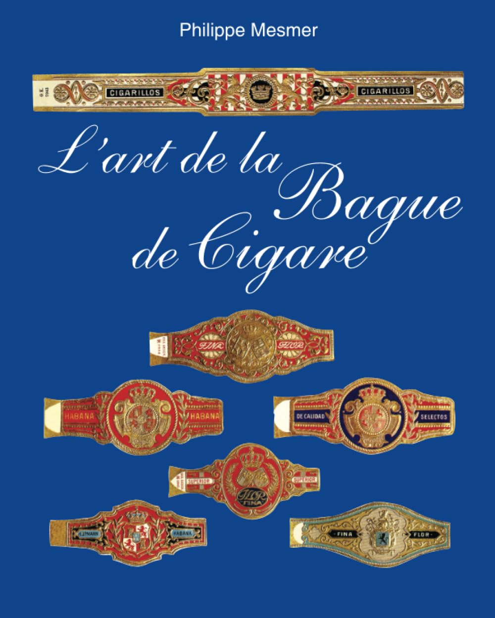 L’Art De La Bague De Cigare: Petites œuvres d'art, grande passion : l'univers des bagues de cigares dans le miroir de la culture des collectionneurs book