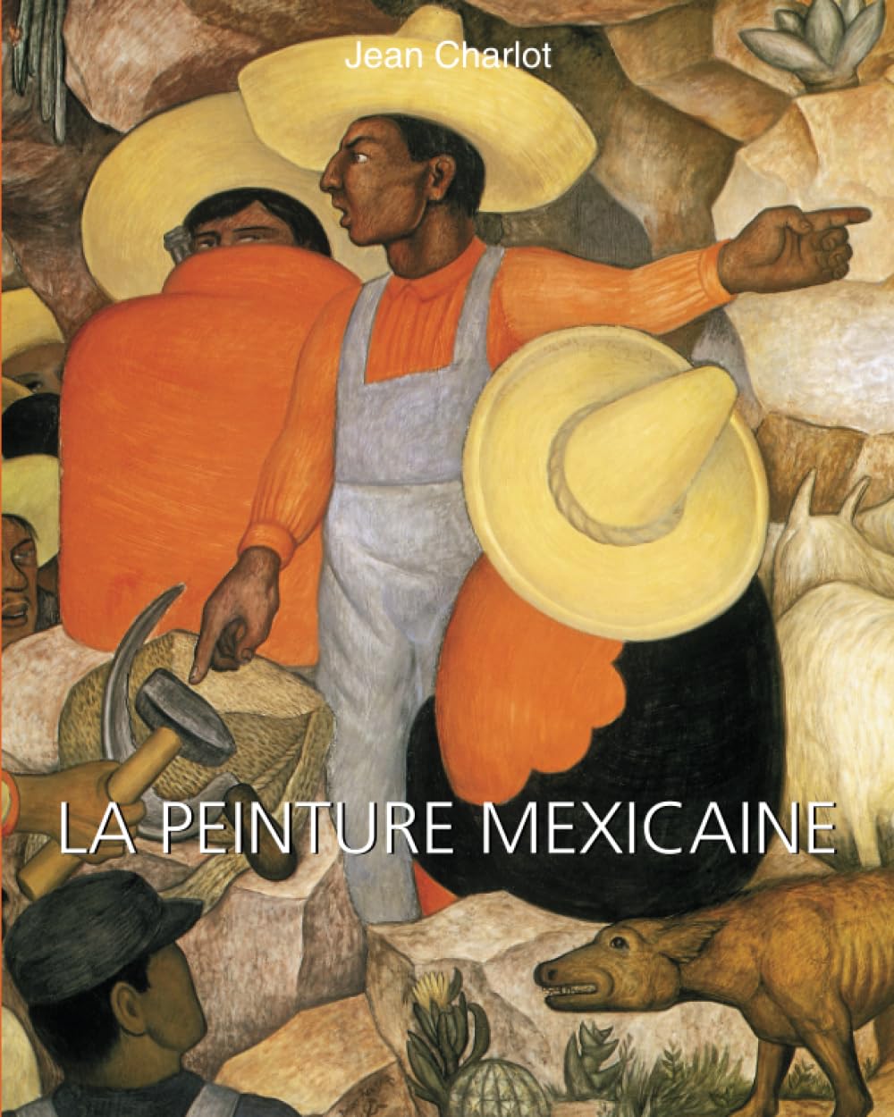 La Peinture Mexicaine: De Rivera à Kahlo : l’art de l’identité et de la révolution book