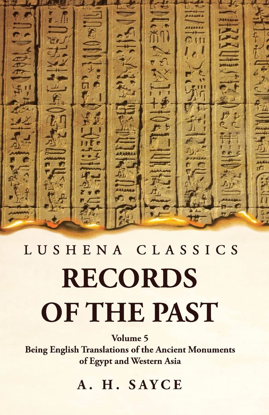 Records of the Past Being English Translations of the Ancient Monuments of Egypt and Western Asia Volume 5 Social Sciences