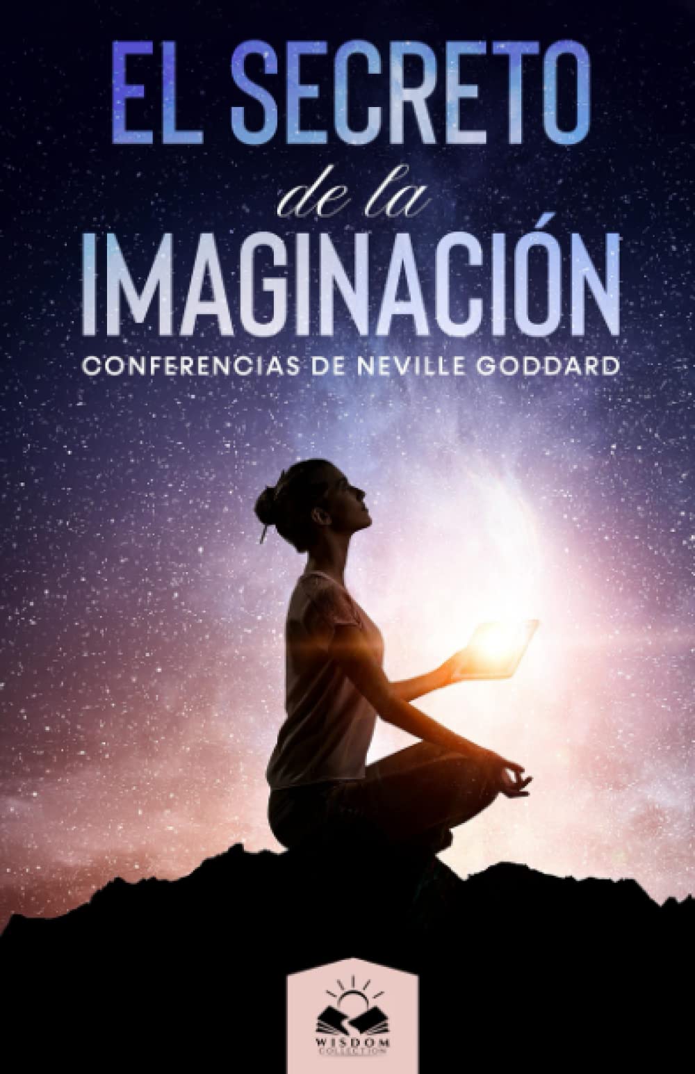 El Secreto de la Imaginación: Colección Entremos en el Silencio (Conferencias de Neville) Religion & Esotericism