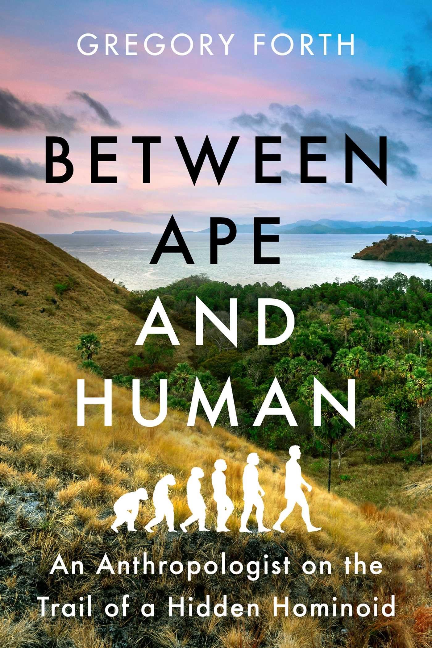 Between Ape and Human: An Anthropologist on the Trail of a Hidden Hominoid book